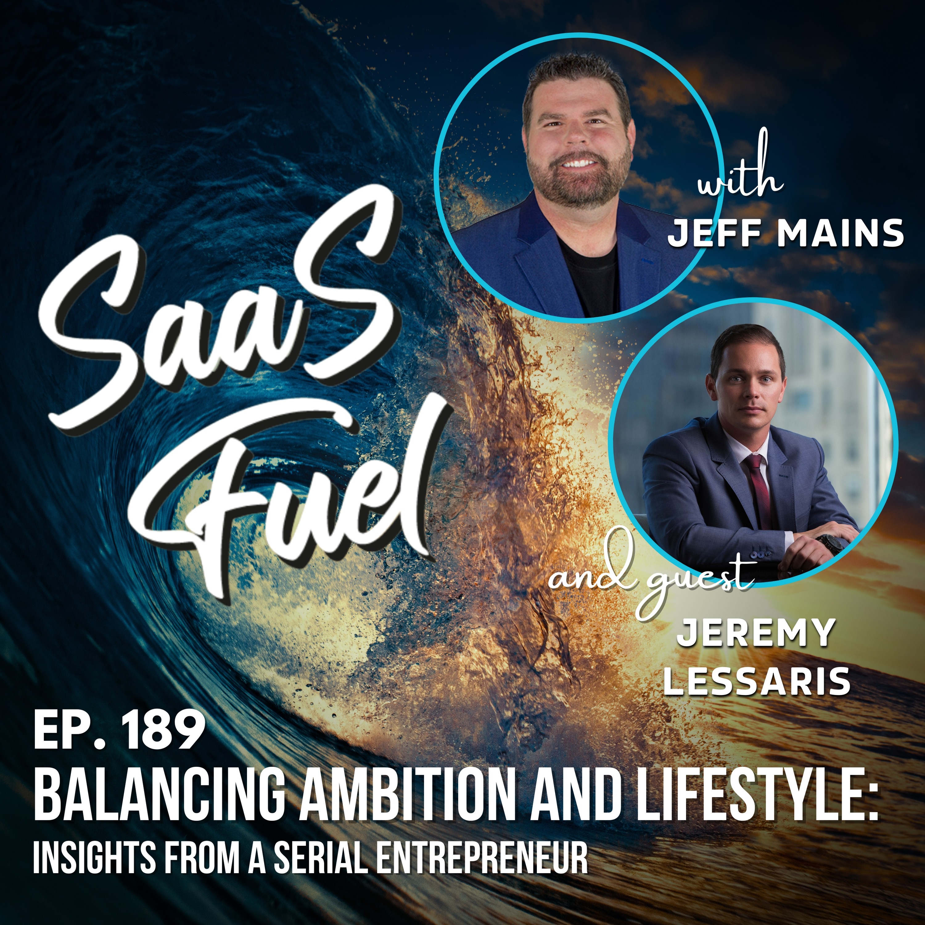 189 Jeremy Lessaris - Balancing Ambition and Lifestyle: Insights from a Serial Entrepreneur episode artwork