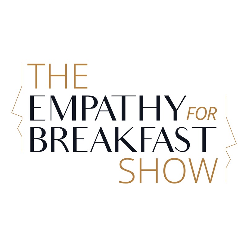 Artwork for podcast The Empathy for Breakfast Show