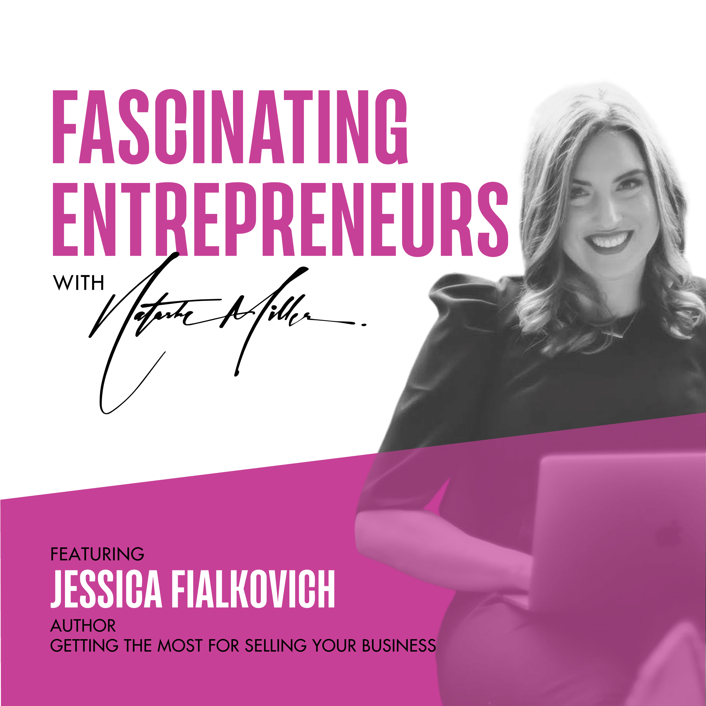 Jessica Fialkovich on Selling Your Business Like A Pro Ep. 76