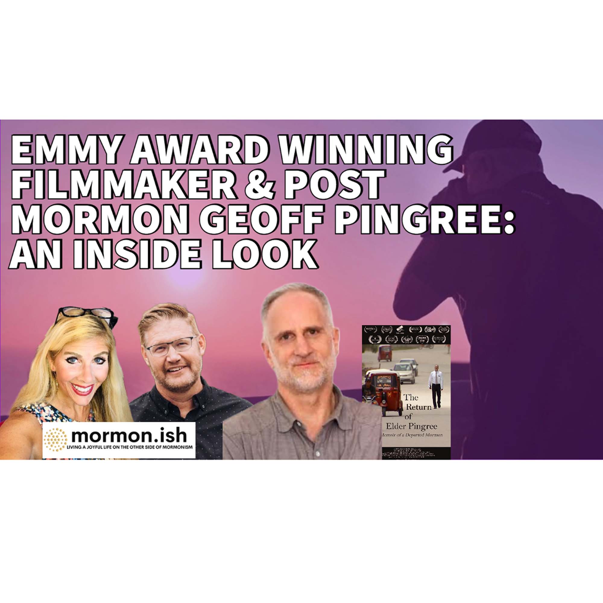 cover of episode Emmy Award Winning Filmmaker and Post-Mormon Geoff Pingree: An Inside Look