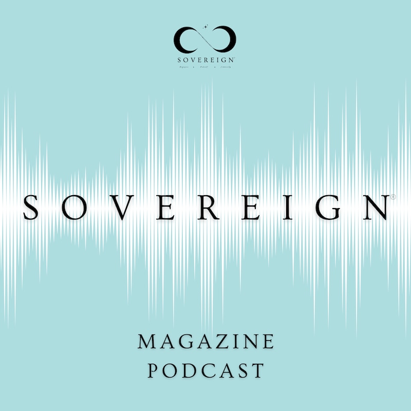 Artwork for podcast SOVEREIGN Magazine® Podcast