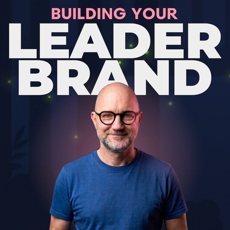 Artwork for podcast Building your LeaderBrand - Personal Branding, Digital Marketing, Sales, Leadership & Linkedin for Expert Business Owners & Executives.