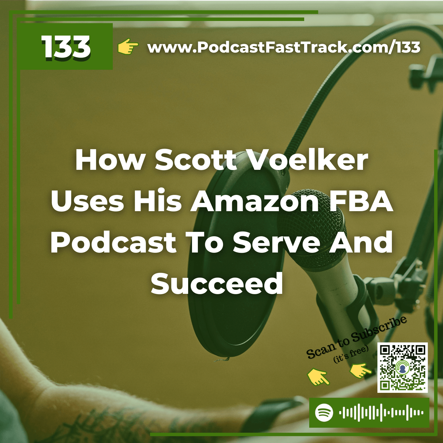 133: How Scott Voelker Uses His Amazon FBA Podcast To Serve And Succeed