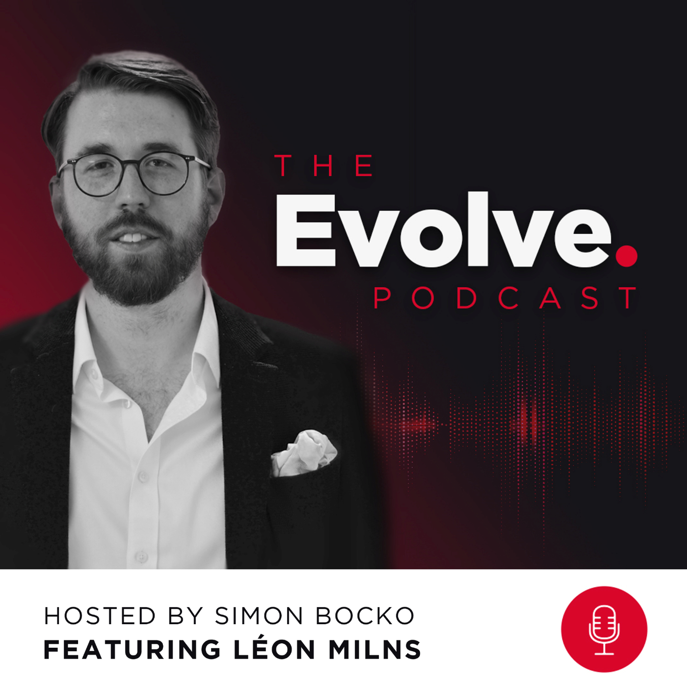 Episode #06 - Léon Milns | The Evolve Podcast episode artwork