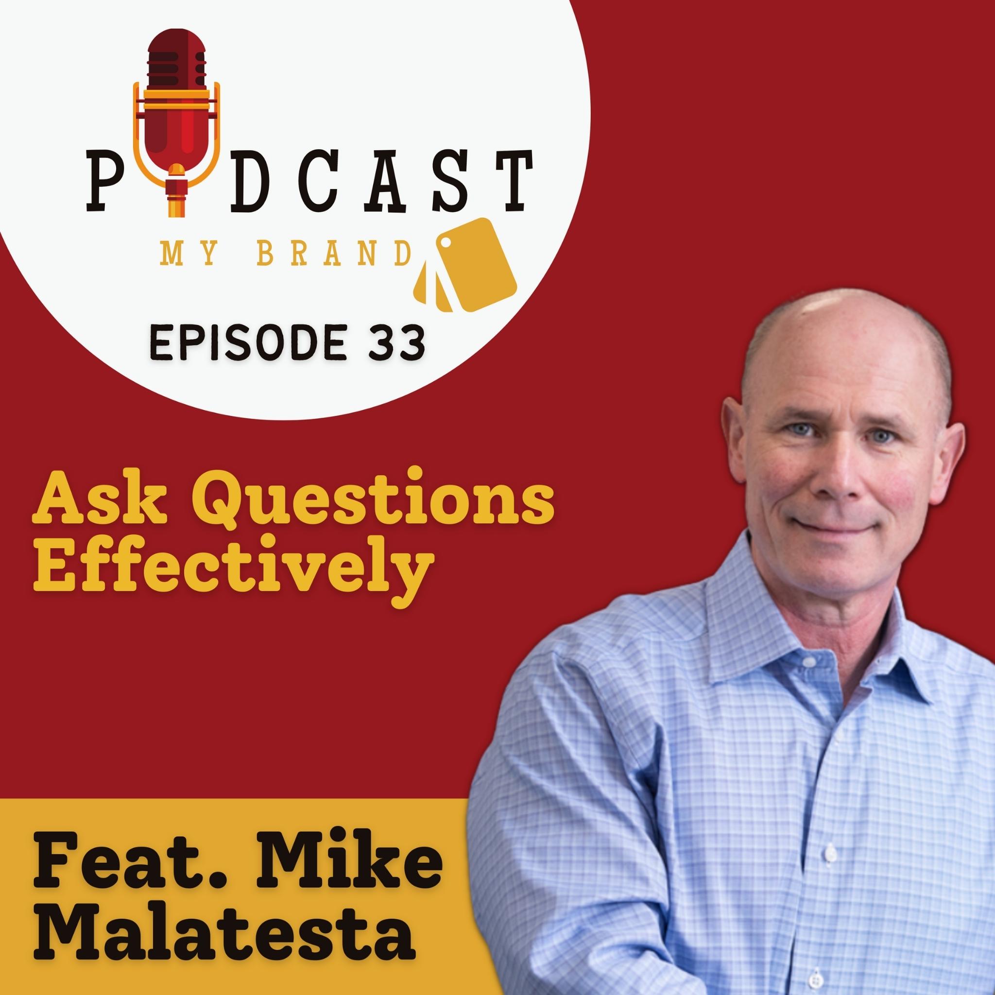 Ask Questions Effectively with Mike Malatesta
