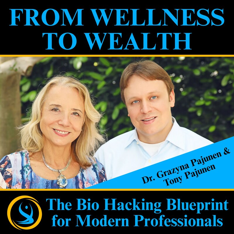 Artwork for podcast From Wellness to Wealth: The Bio Hacking Blueprint for Modern Professionals