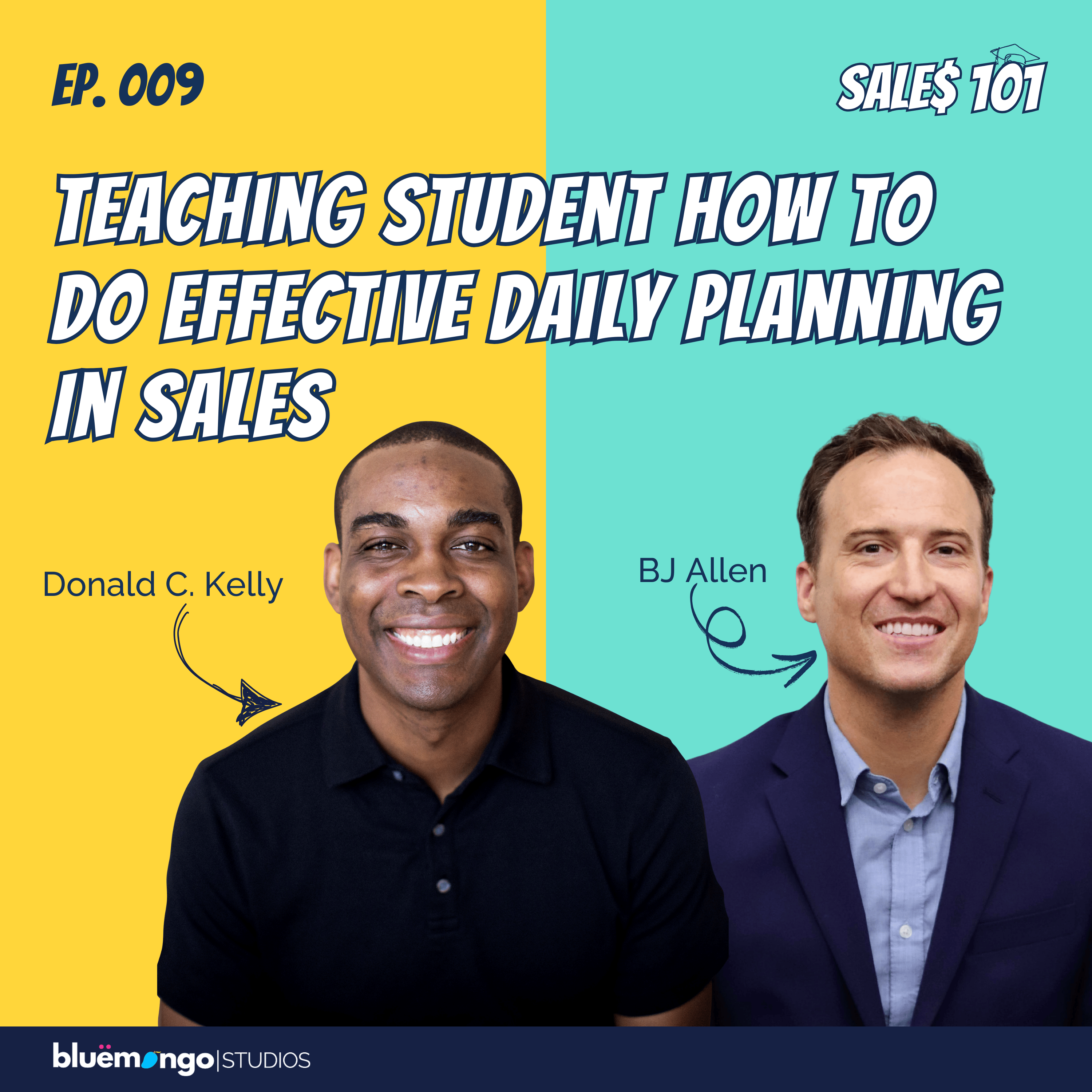 Teaching Student How To Do Effective Daily Planning In Sales | Donald C. Kelly & Dr. BJ Allen - 09 episode artwork