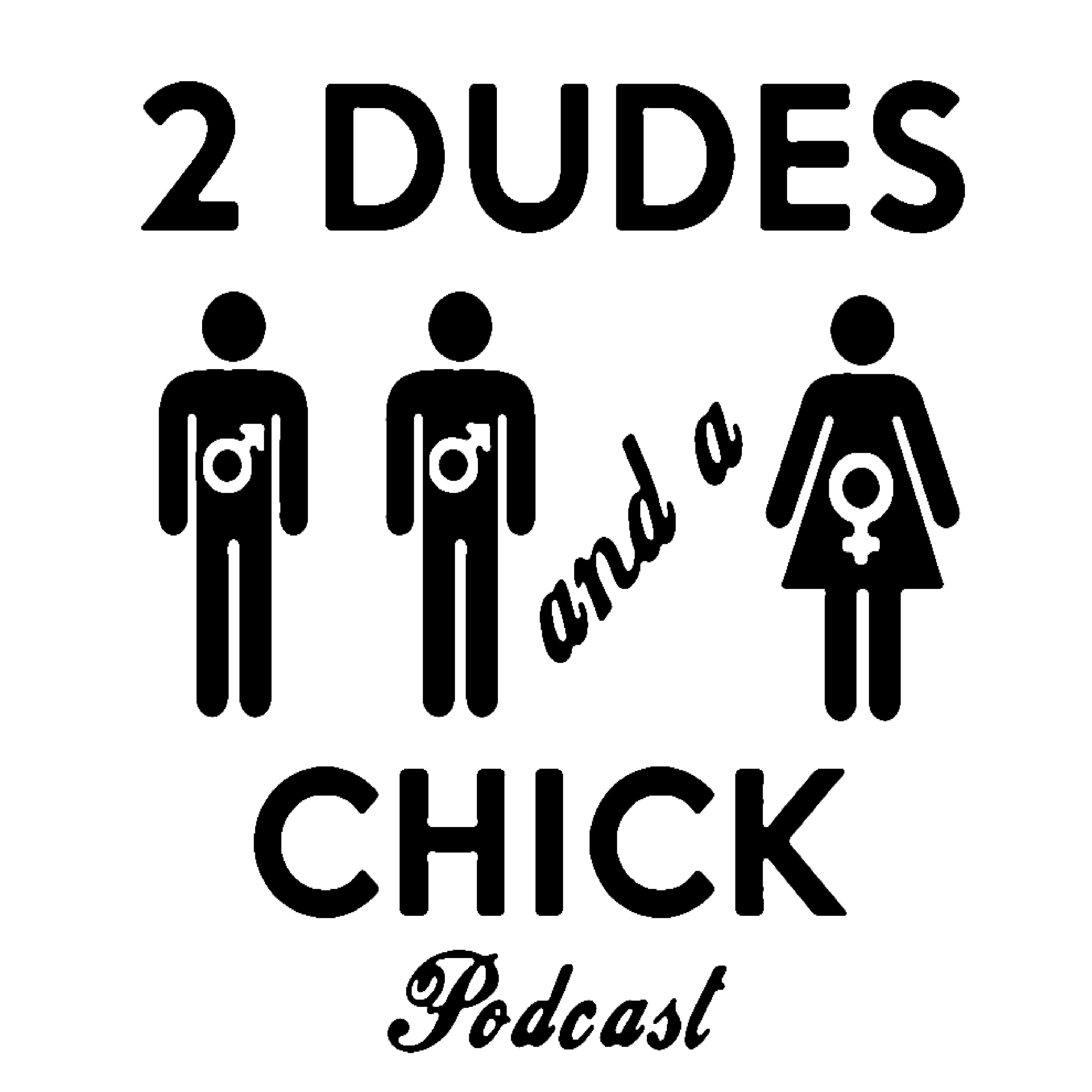 Artwork for podcast 2 Dudes and A Chick