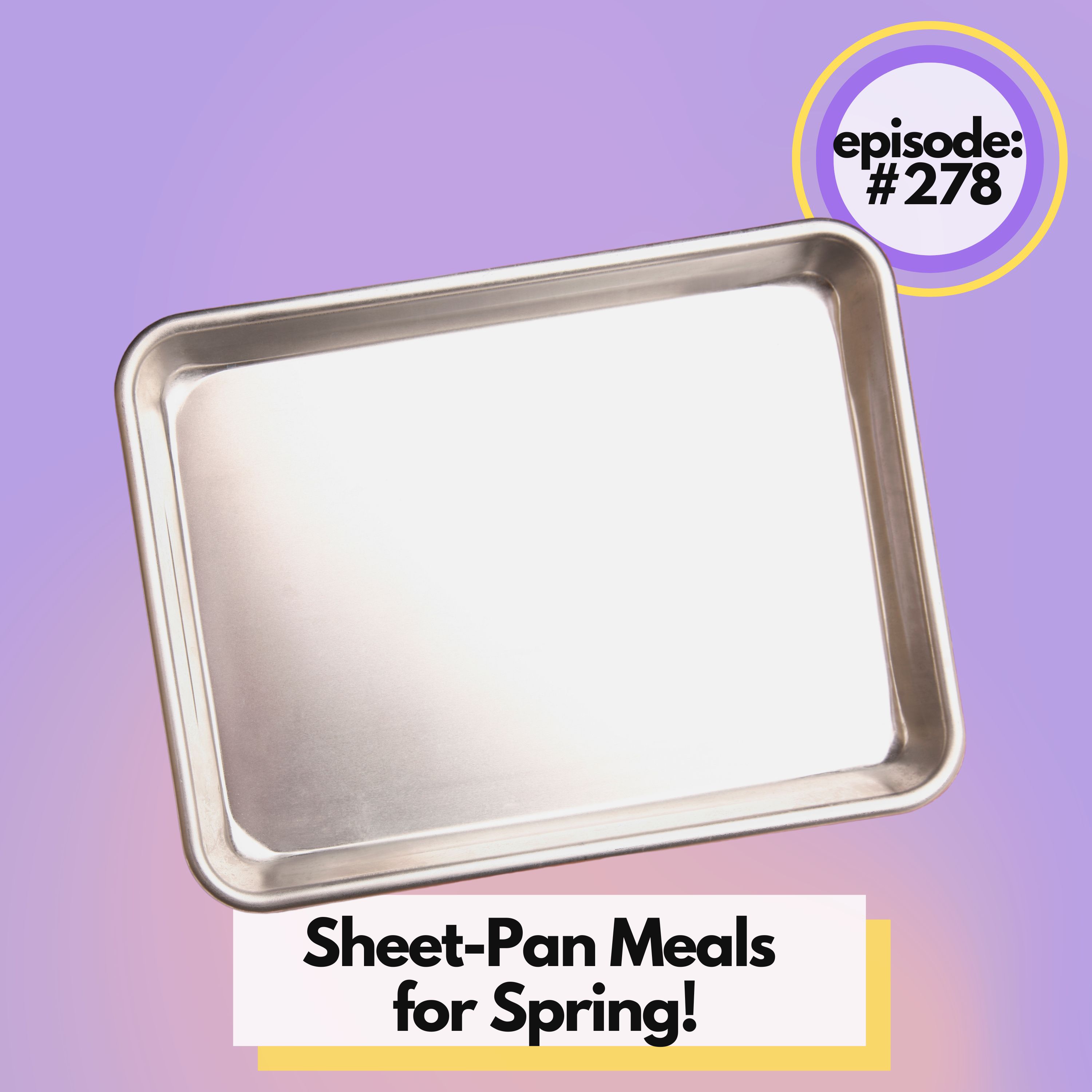 Sheet-Pan Meals for Easy Spring Cooking at Home