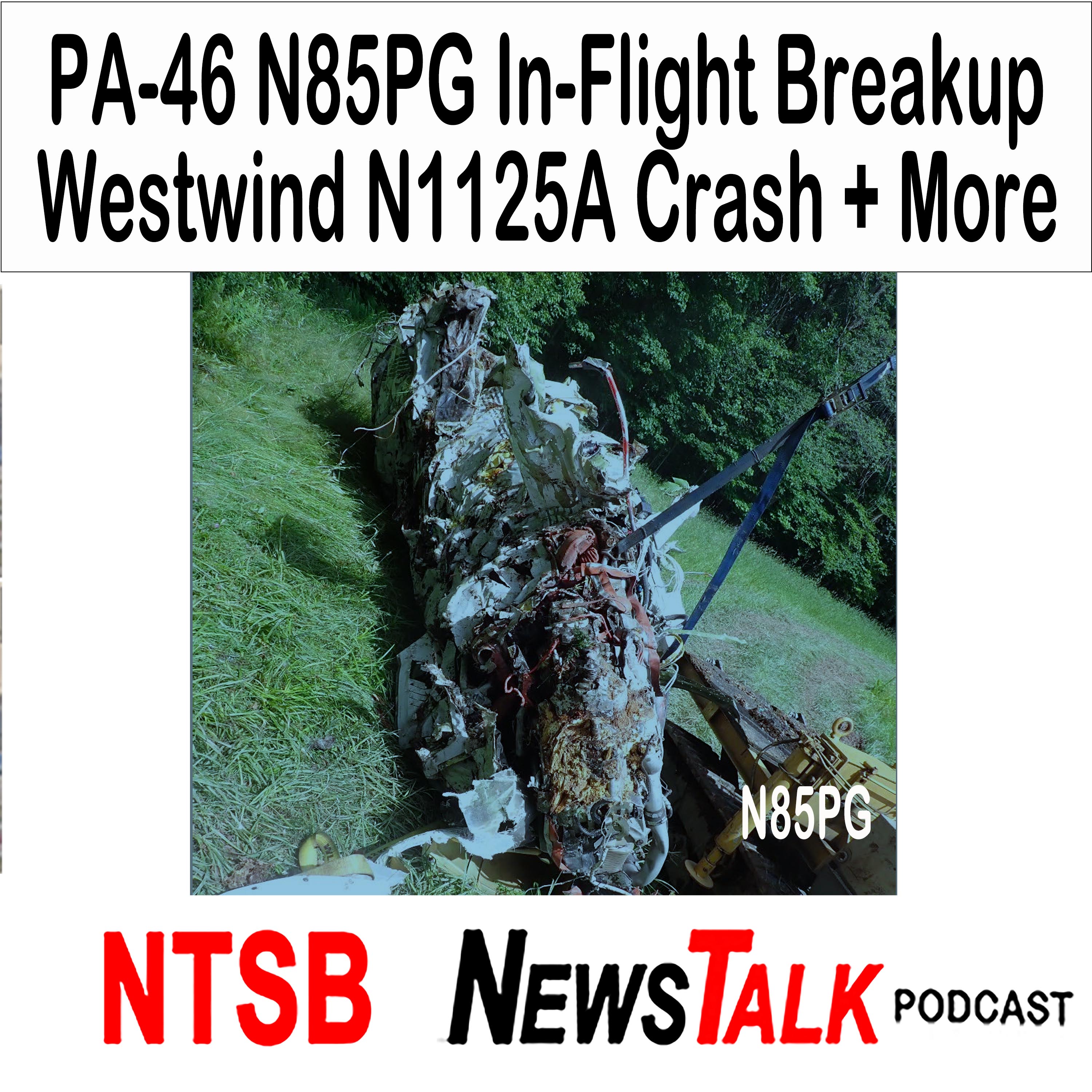 Piper PA-46 N85PG In-Flight Breakup, Westwind N1125A Crash + Other NTSB Reports