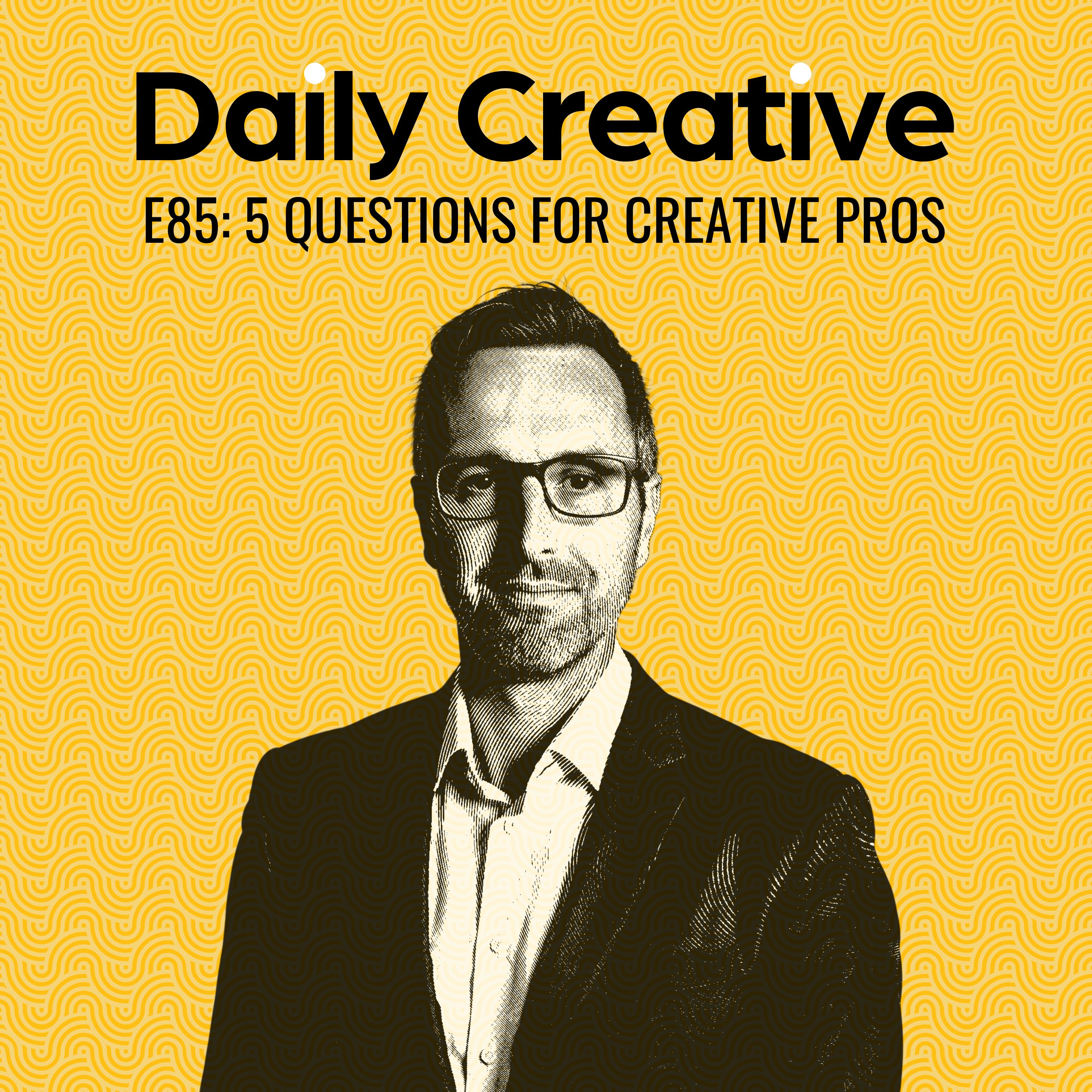 5 Questions Every Creative Pro Should Be Asking