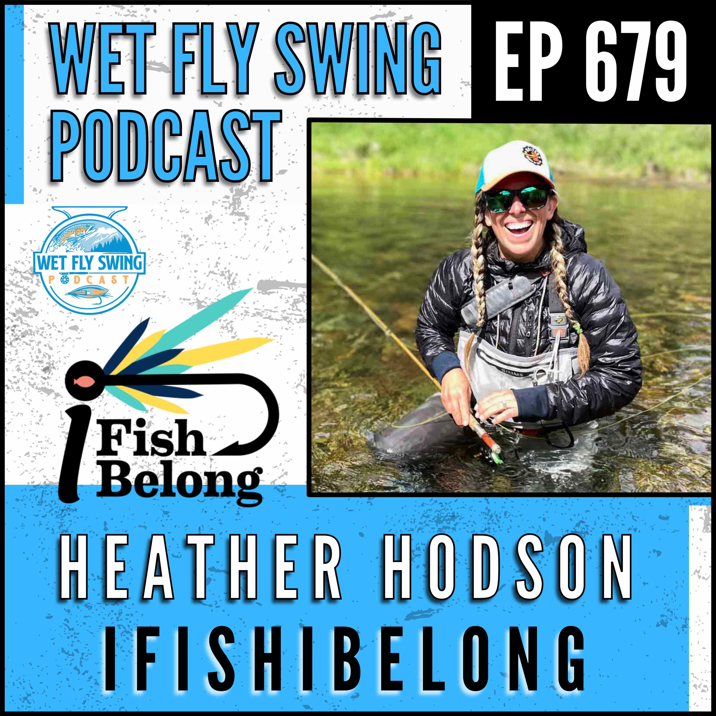679 | iFishiBelong with Heather Hodson presented by TroutRoutes - Diversity, Inclusion, Ubuntu Fly Anglers episode artwork