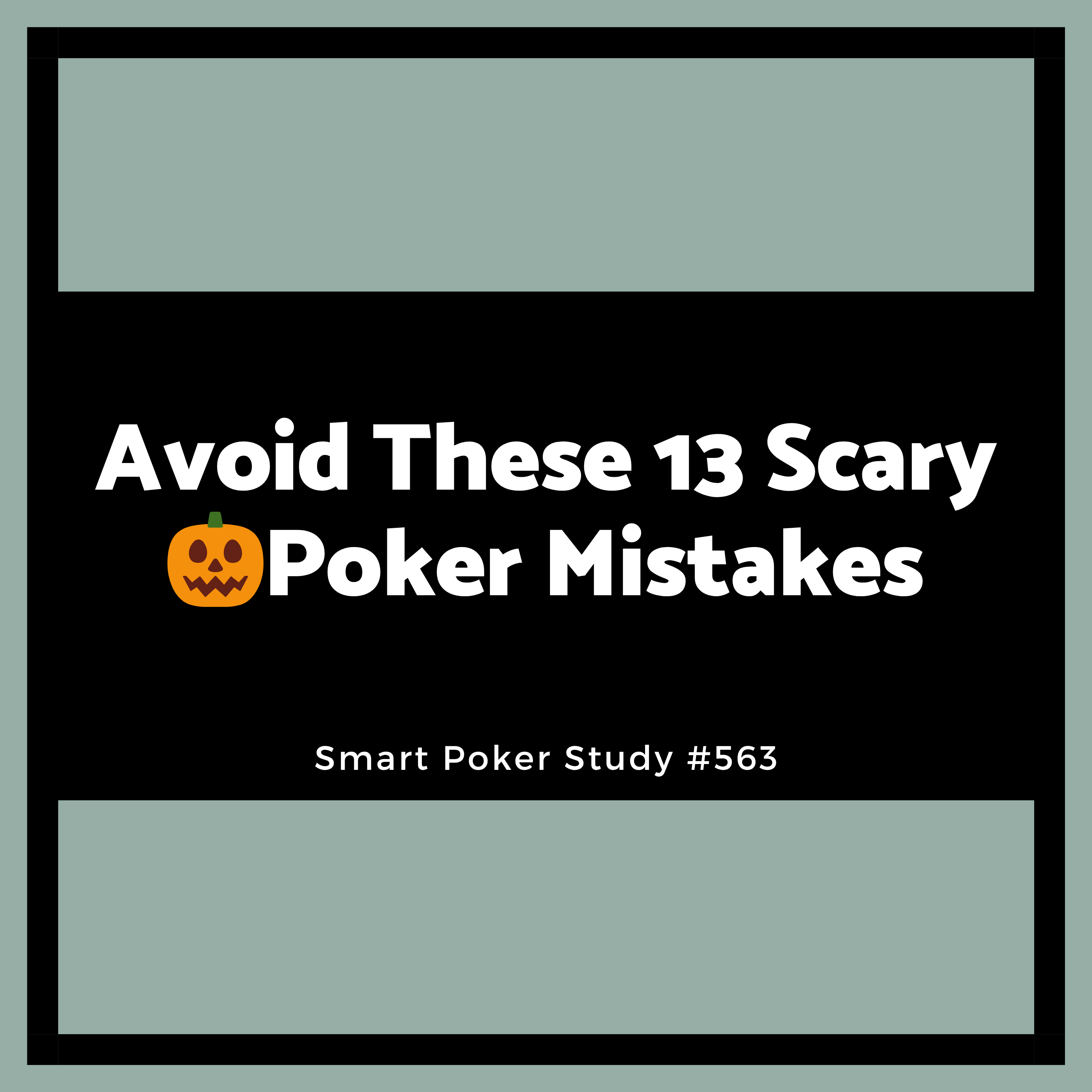 Avoid These 13 Scary Poker Mistakes #563
