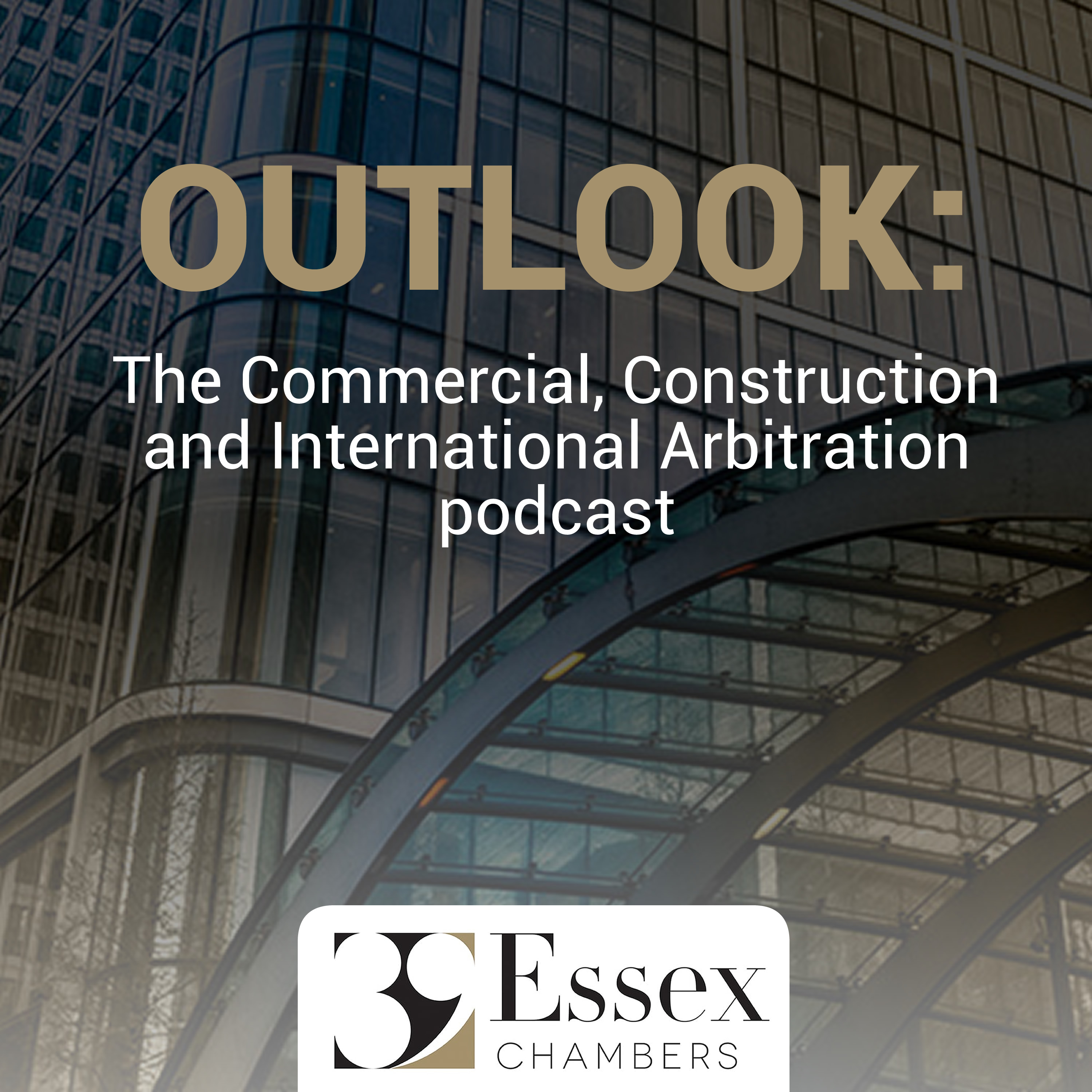 Artwork for podcast OUTLOOK: The Commercial, Construction and International Arbitration podcast