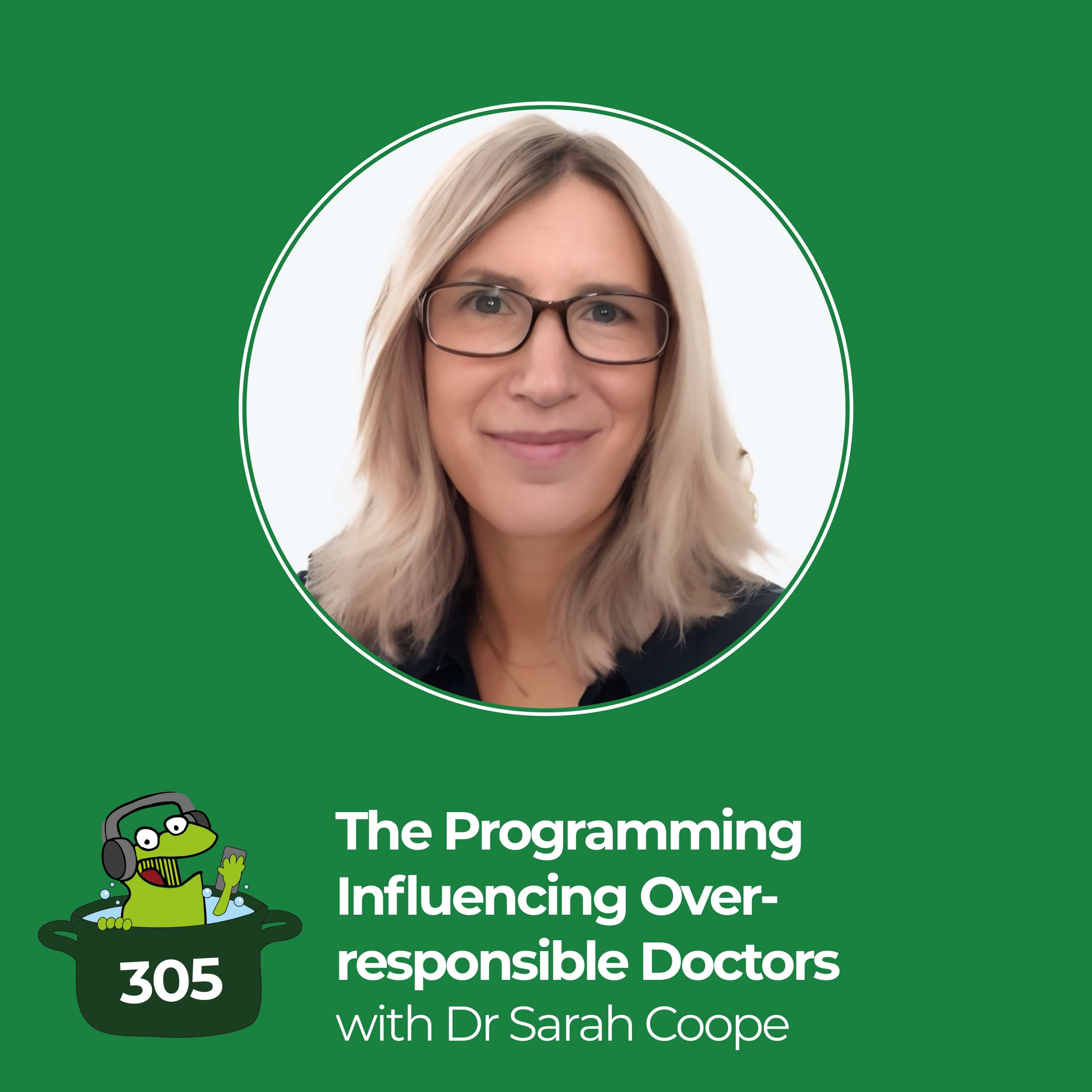 The Dangerous Programming That Influences Over-responsible Doctors