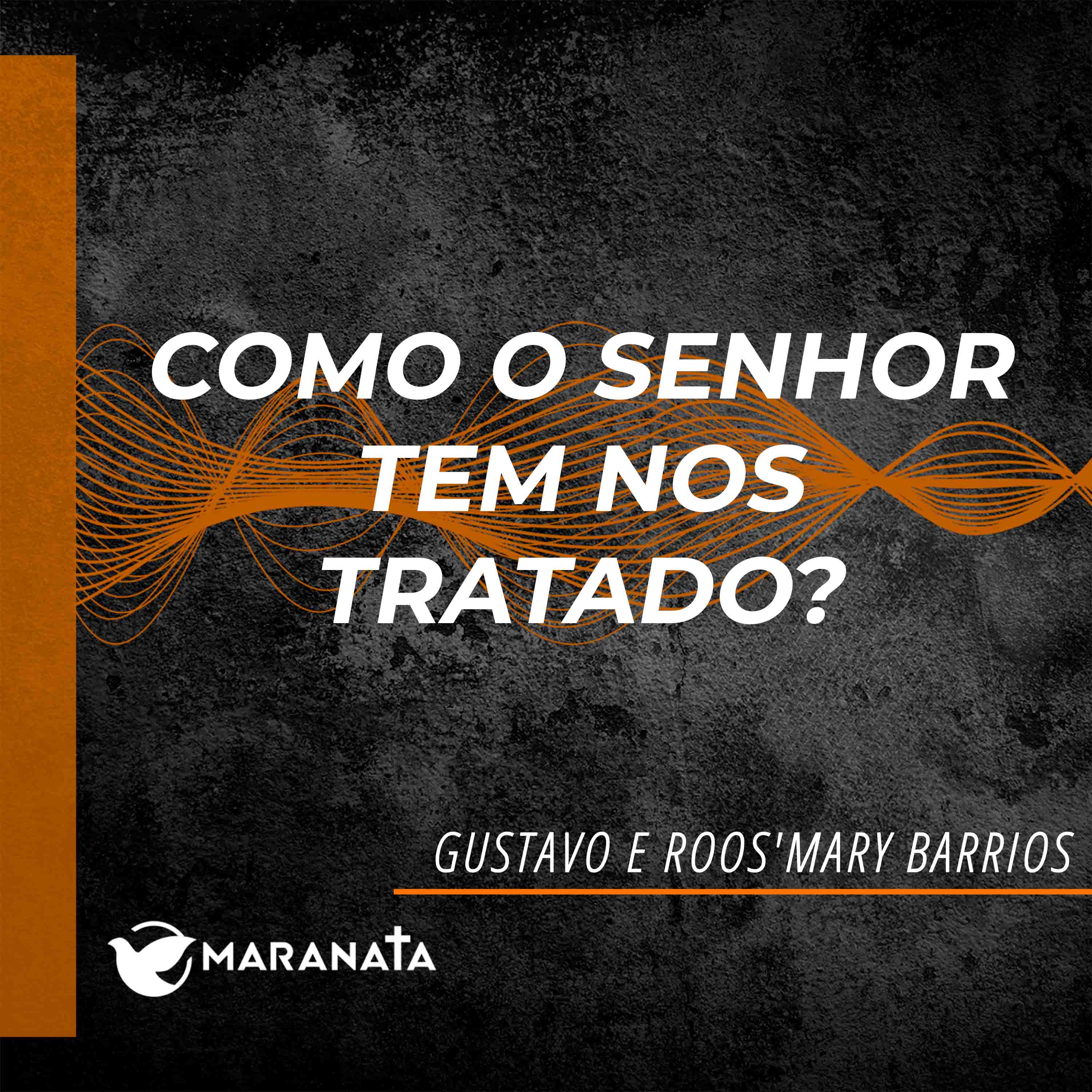 Como o Senhor tem nos tratado? - Gustavo e Ross'mary Barrios episode artwork