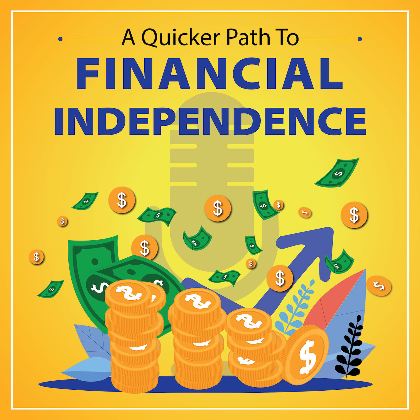 Artwork for podcast A Quicker Path To Financial Indepdence