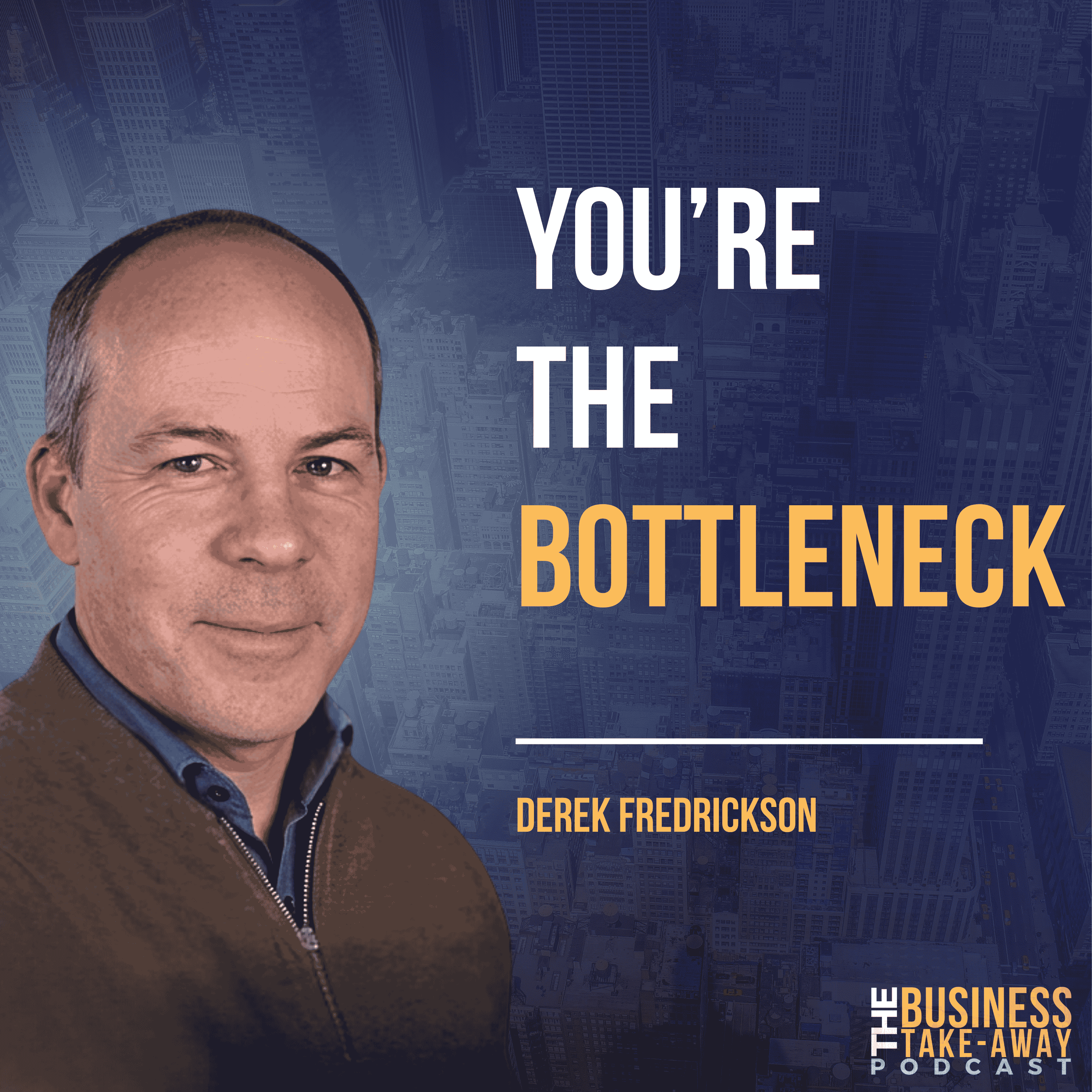 The Business Takeaway Podcast, Leadership & Business Advice