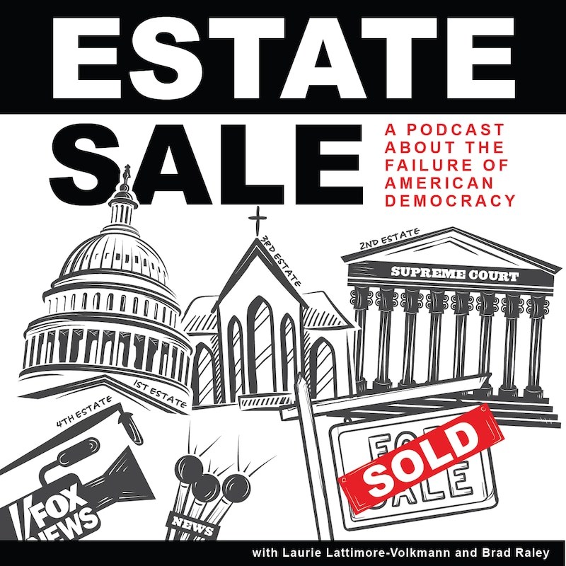 Artwork for podcast Estate Sale: the selling out of American democracy