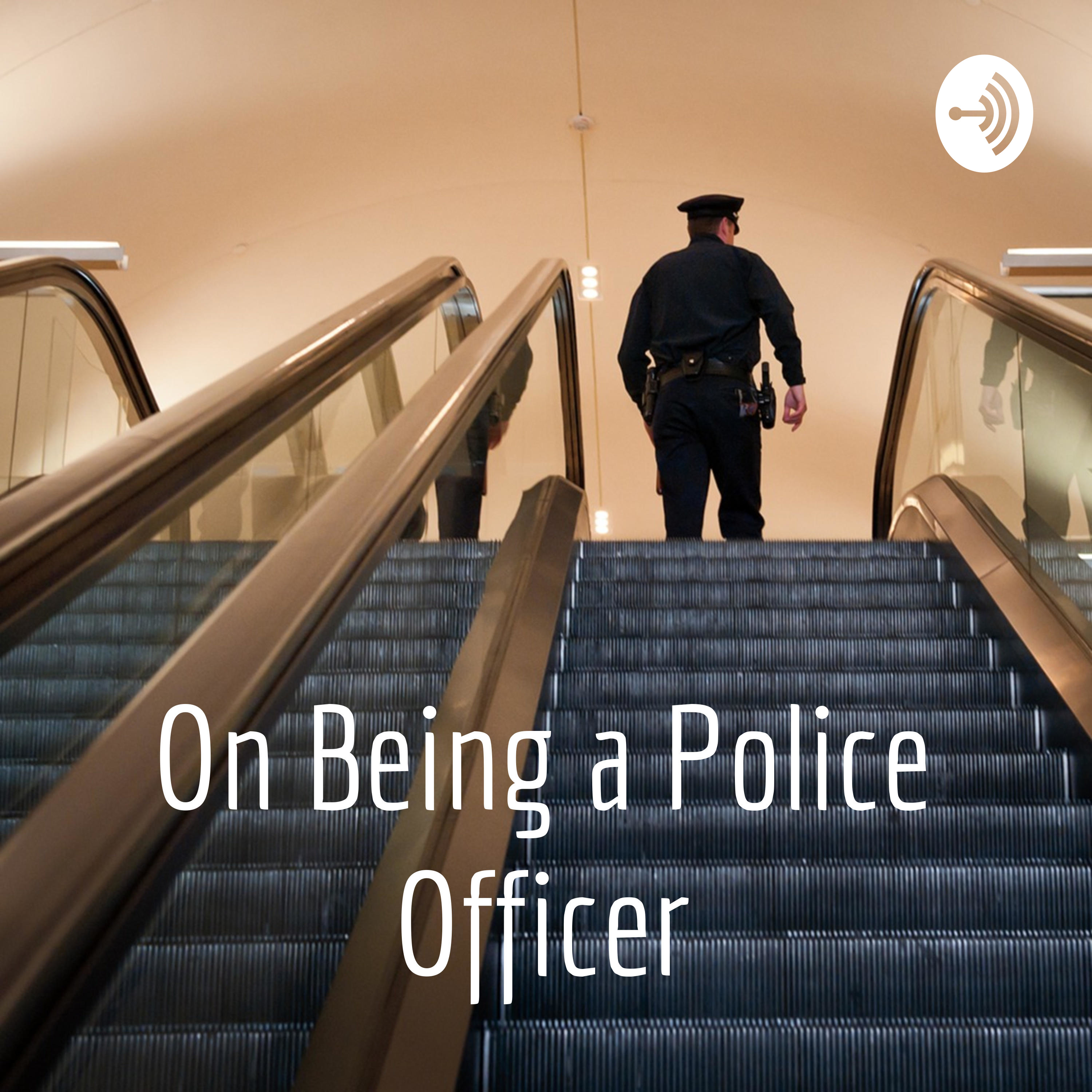 Artwork for podcast On Being a Police Officer