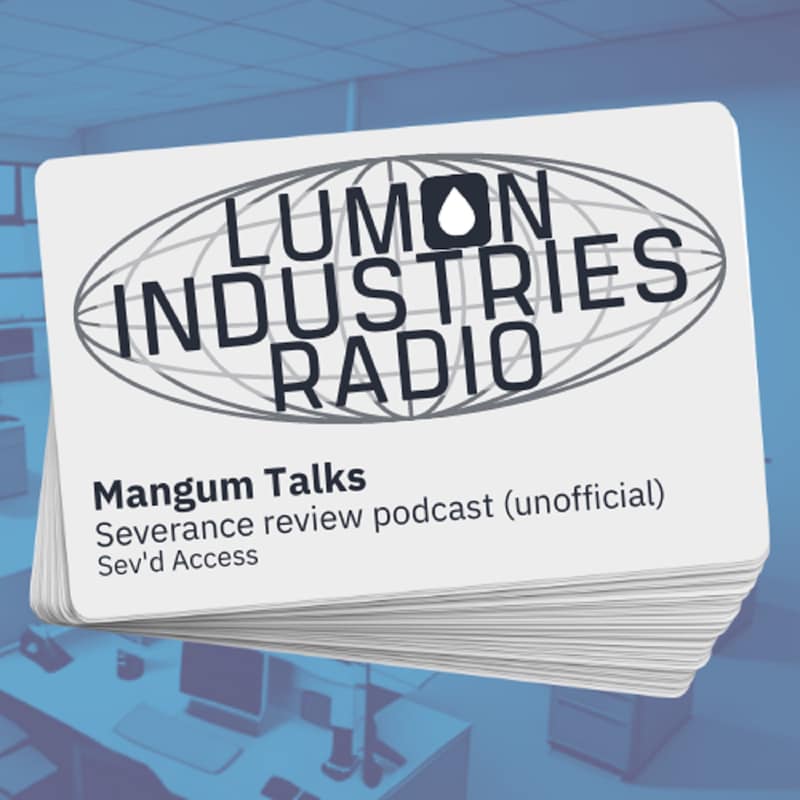Artwork for podcast Lumon Industries Radio: A Severance Review Podcast
