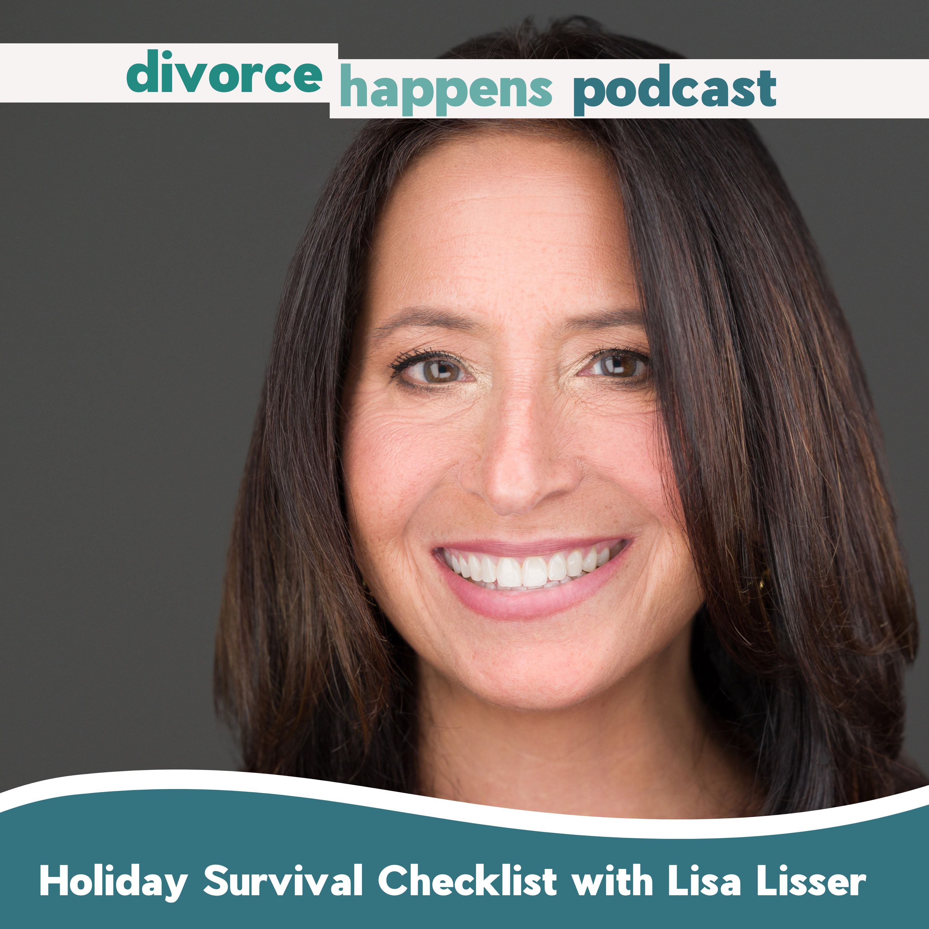 Your Holiday Divorce Survival Guide with Divorce Coach Lisa Lisser Your Holiday Divorce Survival Guide with Divorce Coach Lisa Lisser