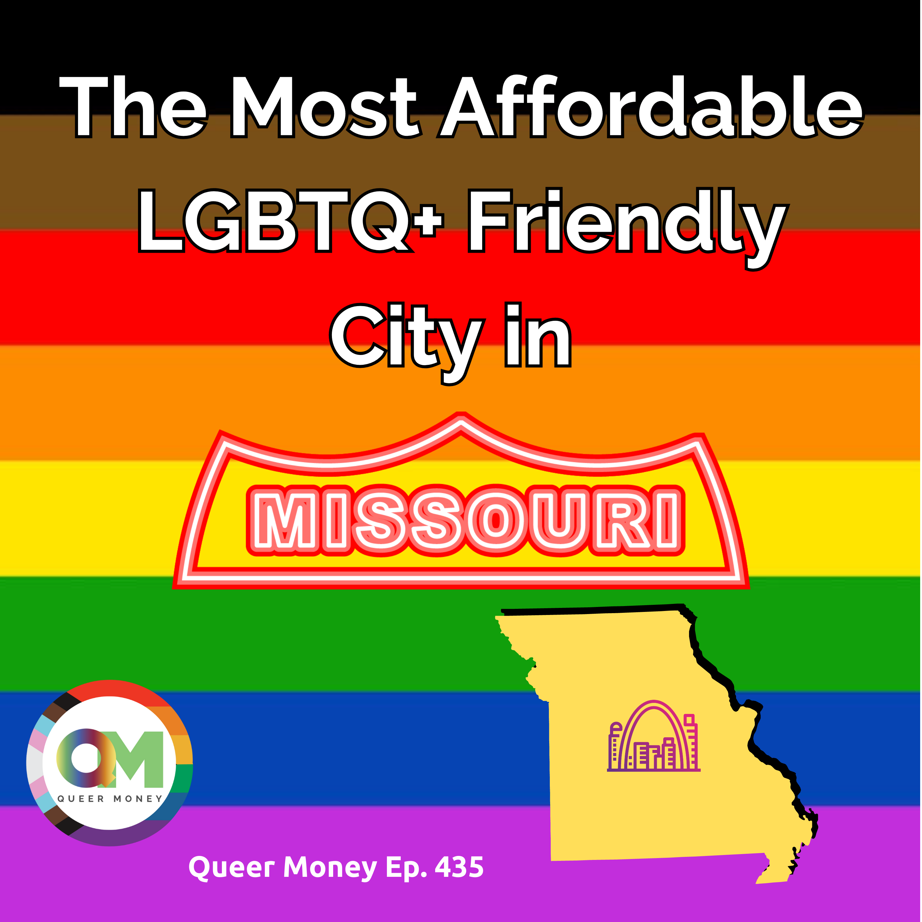 The Best Gay City to Live in Missouri | Queer Money Ep. 435