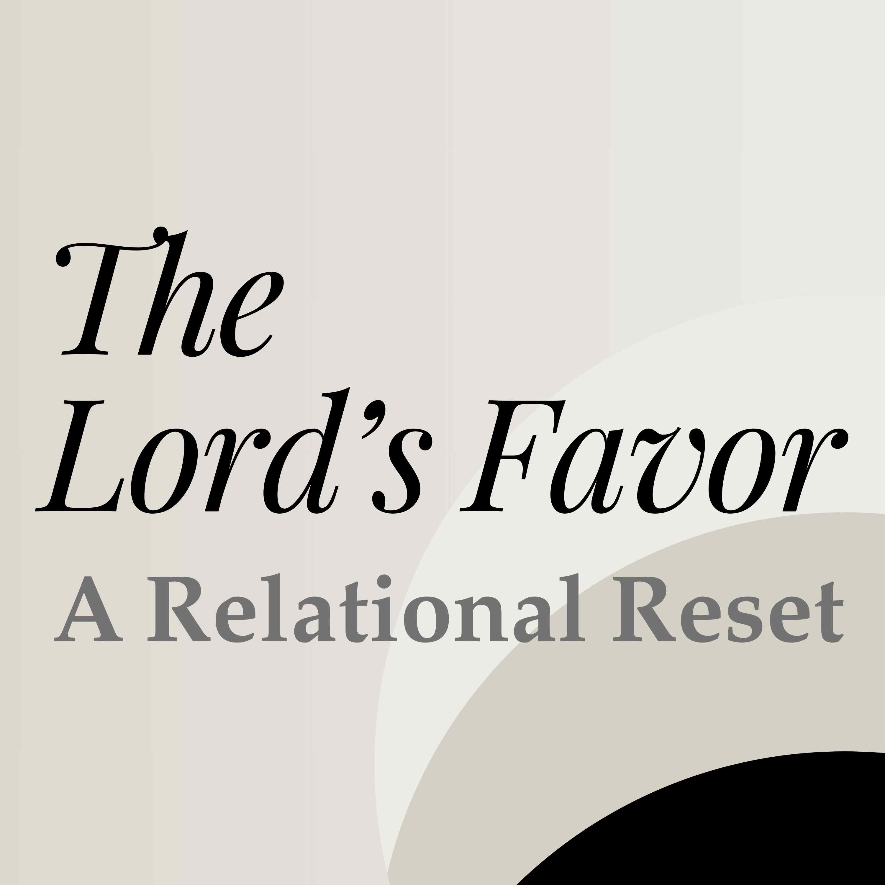 The Lord's Favor: A Relational Reset (North OC)