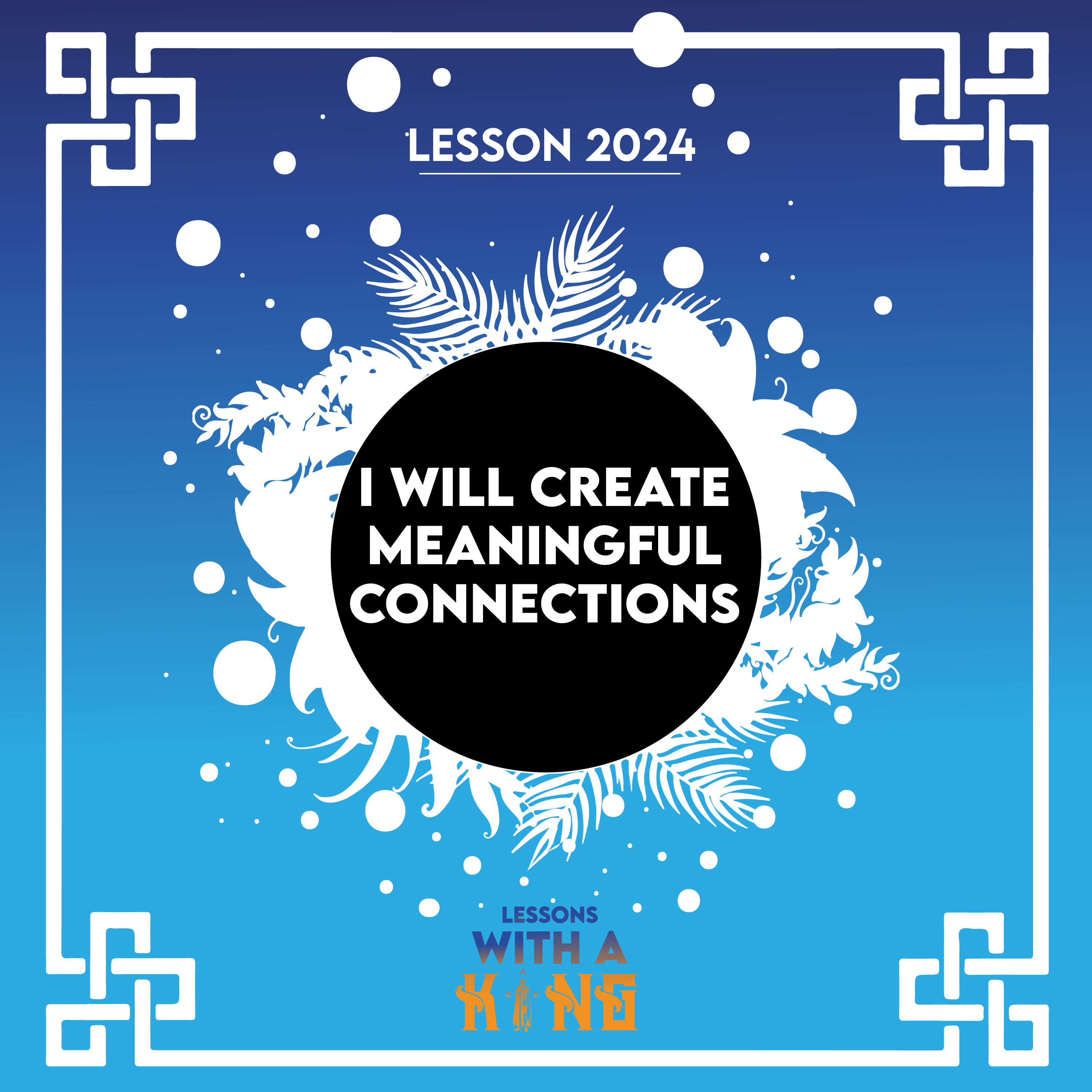 Lesson 2024: I Will Create Meaningful Connections episode artwork