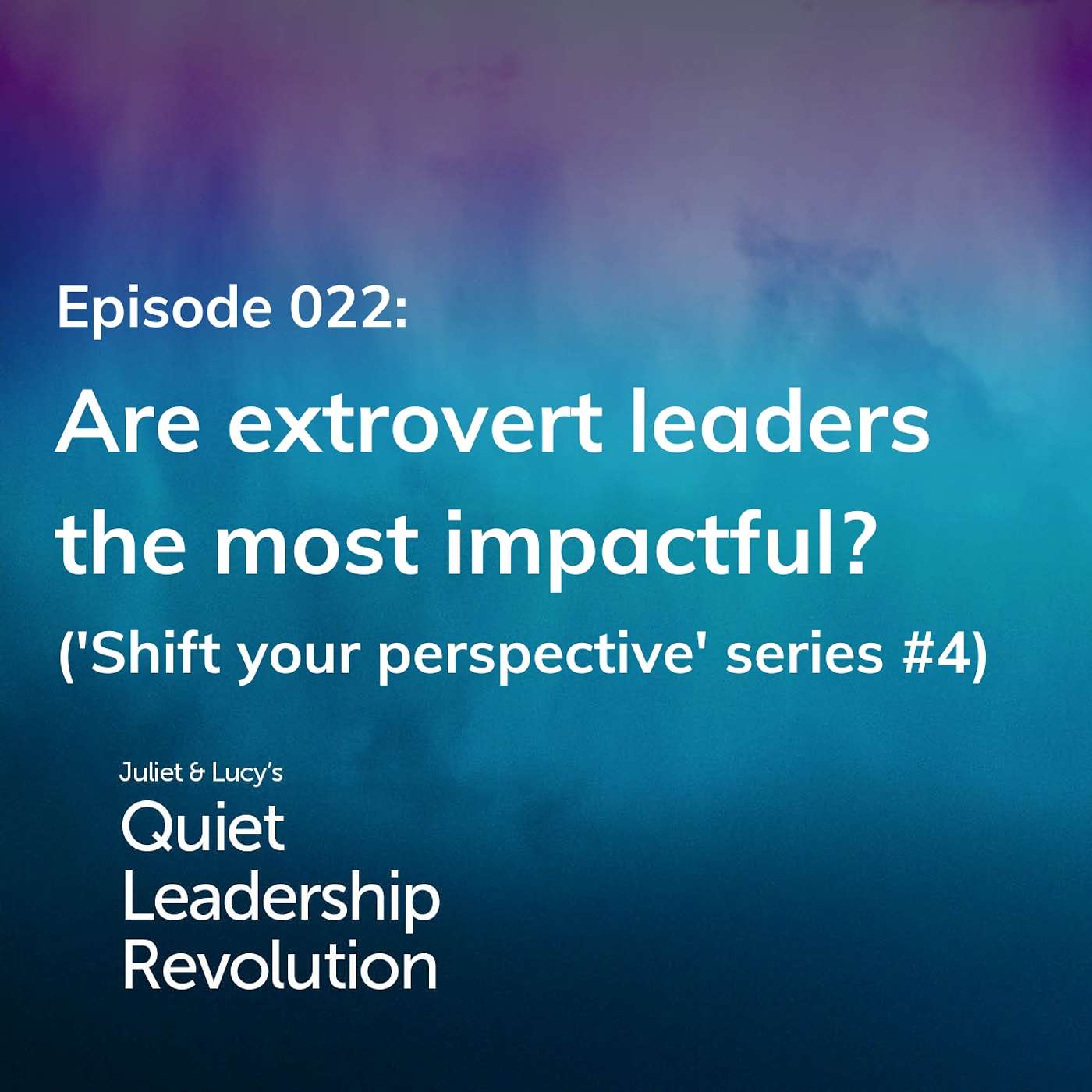 Juliet and Lucy\'s Quiet Leadership Revolution