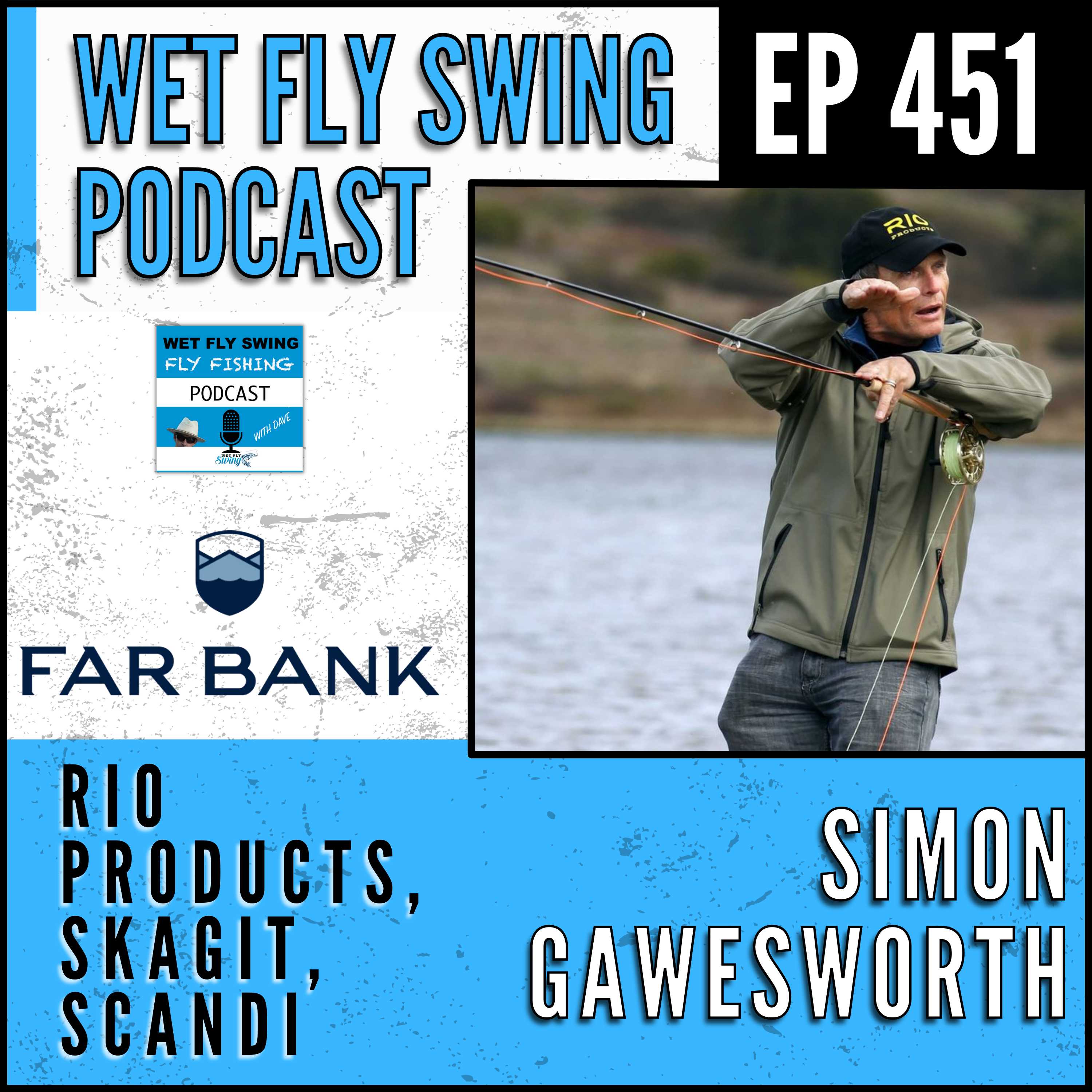 WFS 451 - Simon Gawesworth on Spey Lines, RIO Products, Skagit and Scandi episode artwork