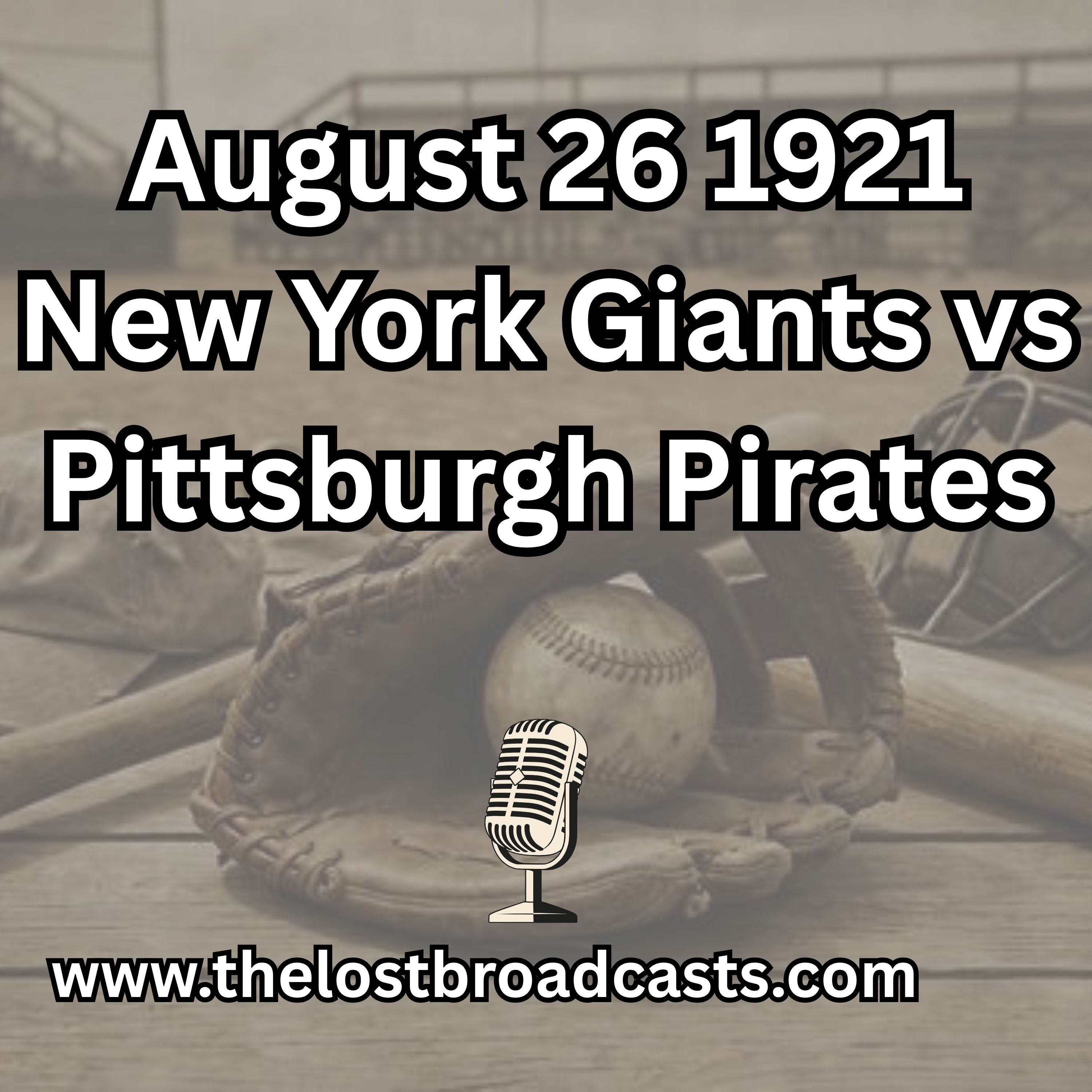 August 26, 1921 New York Giants vs Pittsburgh Pirates