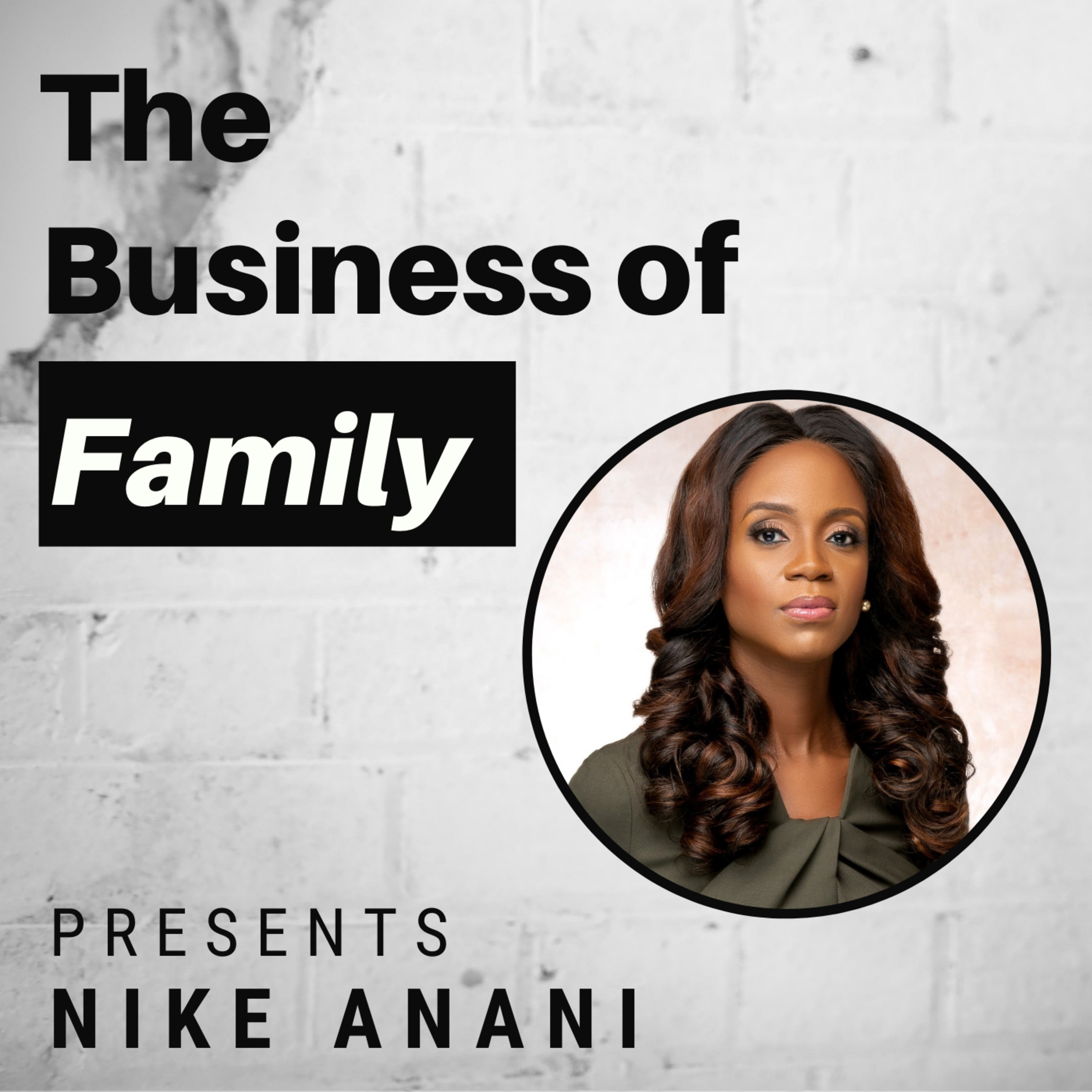 Cover art for “Nike Anani - Building a Generational Bridge in African Family Firms”