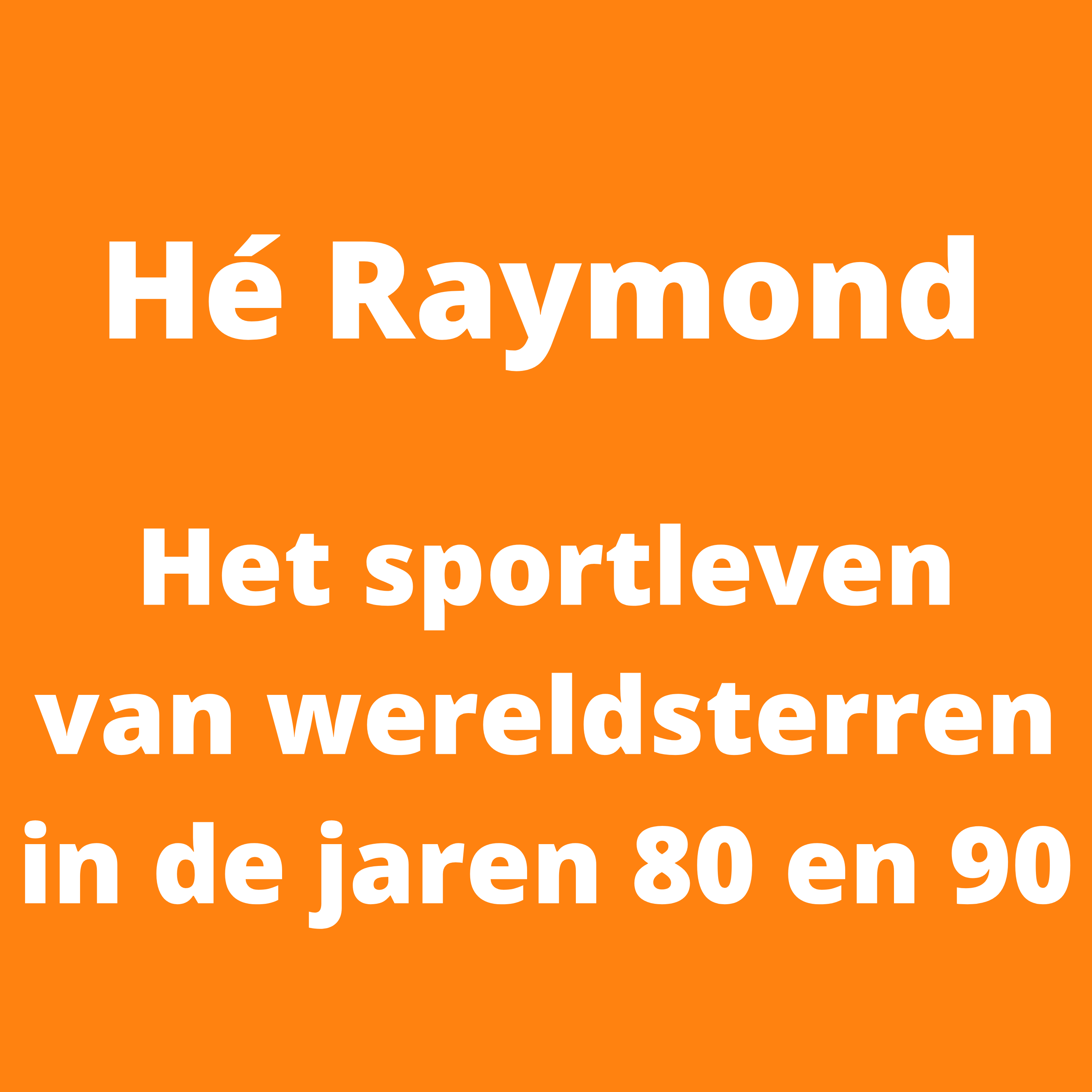Show artwork for Hé Raymond: Het sportleven van wereldsterren in de jaren 80 en 90.