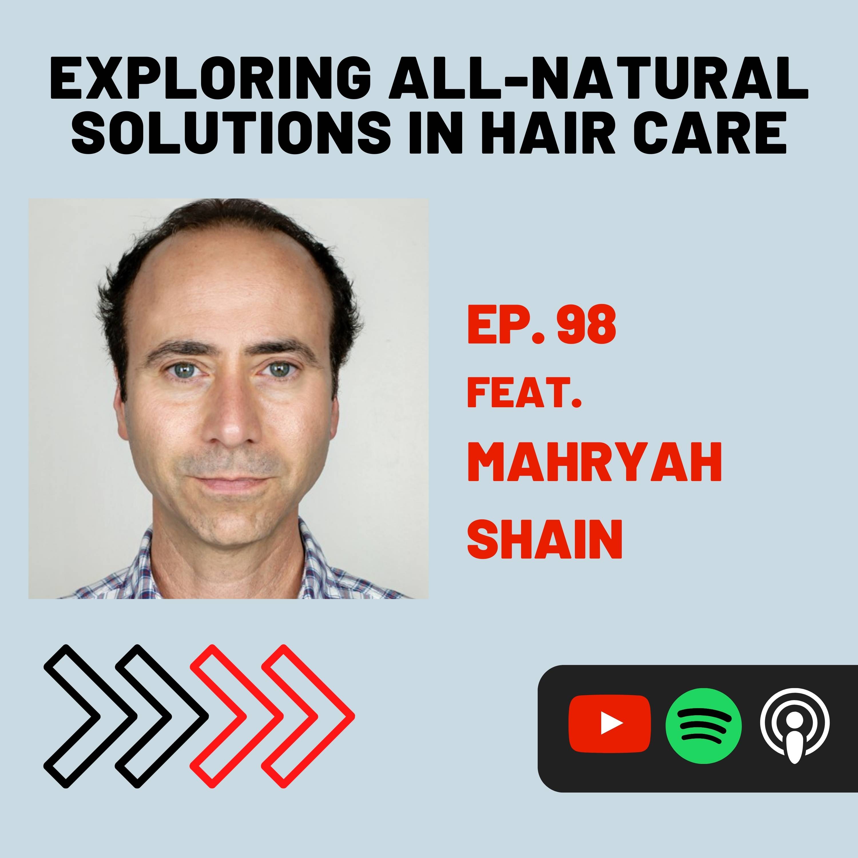 More Hair, No Drugs: Exploring All-Natural Solutions in Hair Care, w/ Mahryah Shain