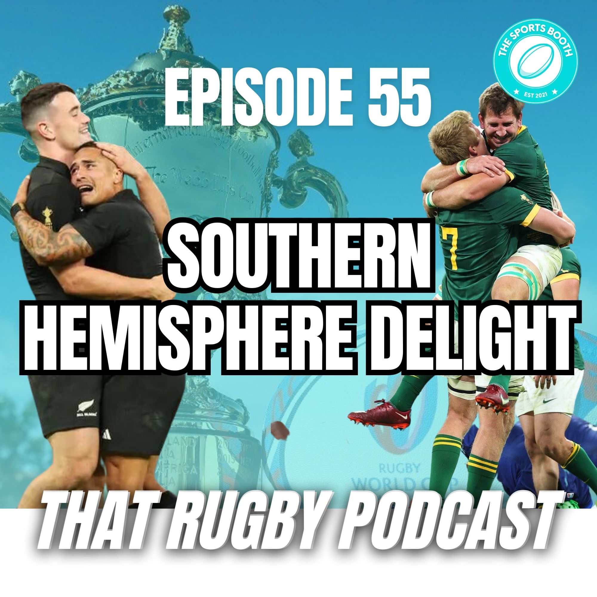 That Rugby Podcast - Episode 55: Southern Hemisphere Delight!