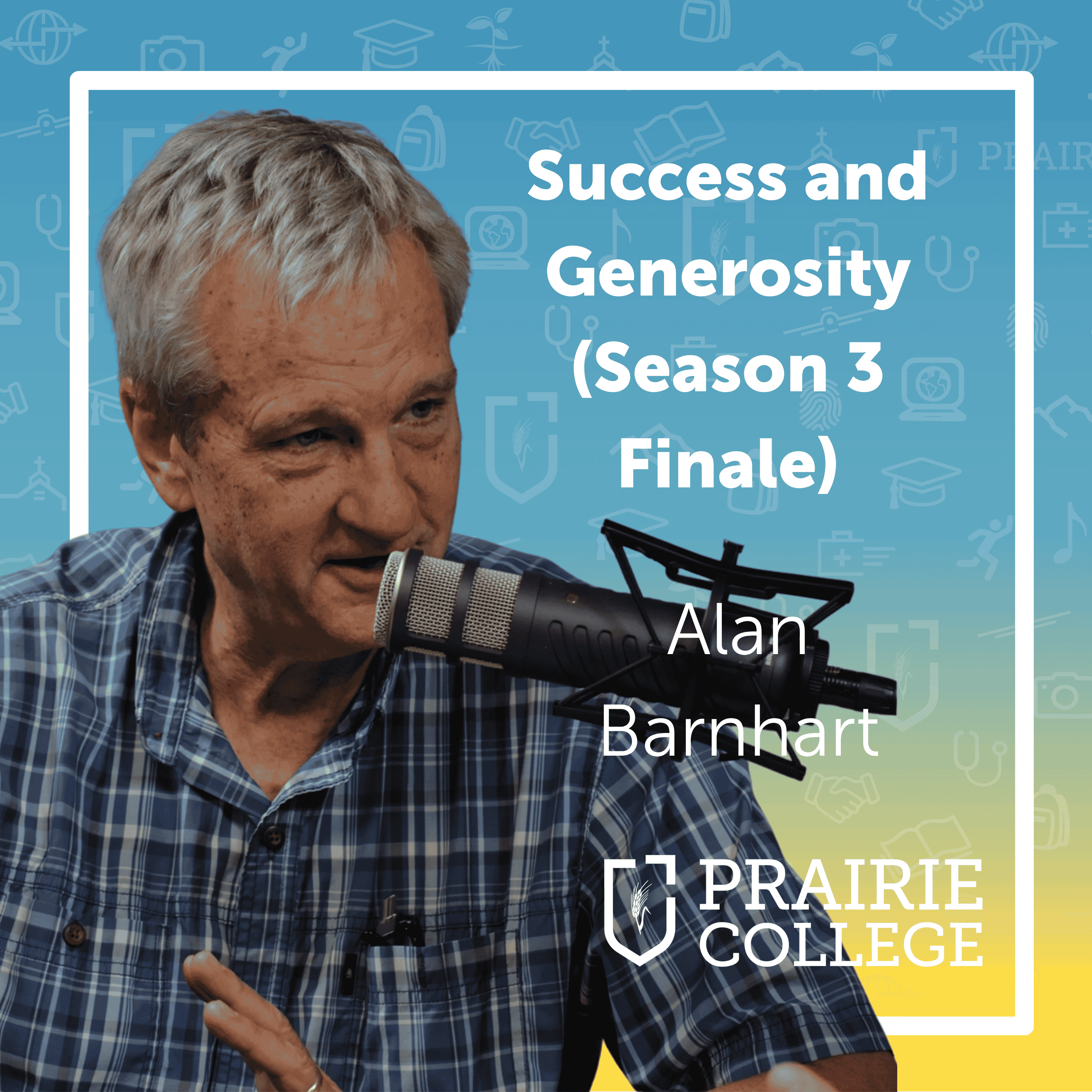 Success and Generosity w/ Alan Barnhart (Season 3 Finale).