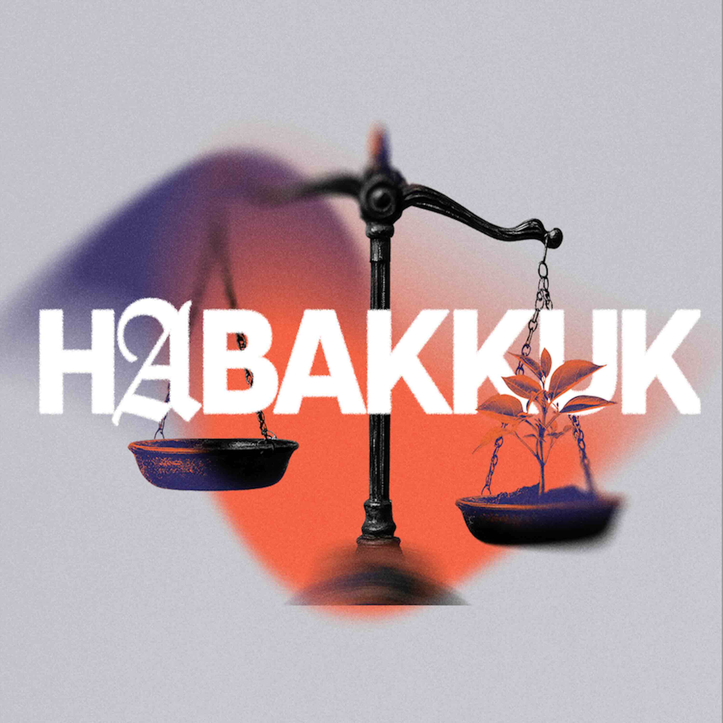 Habakkuk 1 | Complaining by Faith | Habakkuk episode artwork