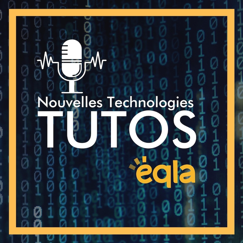 Artwork for podcast Eqla Nouvelles Technologies