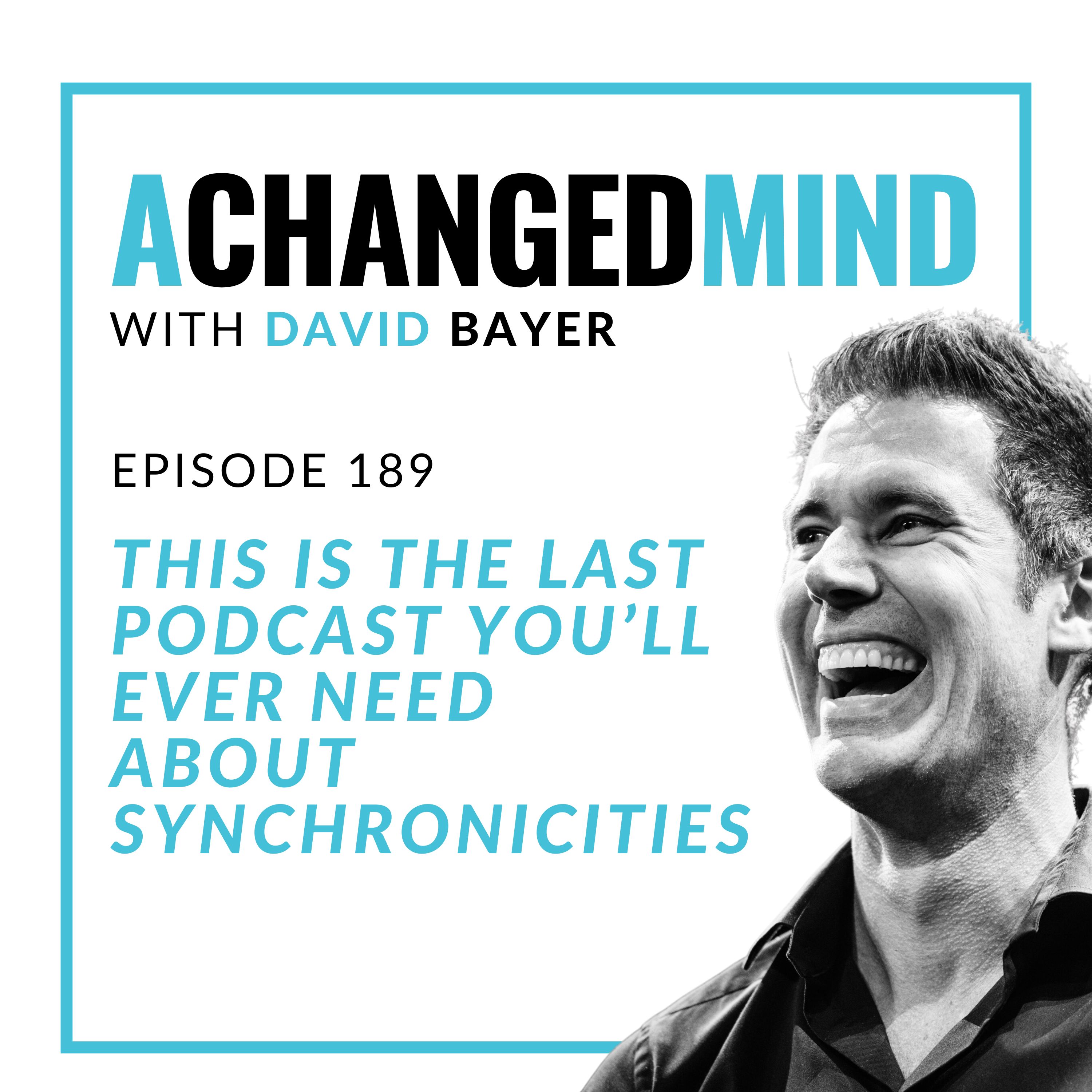 189 This Is The Last Podcast You’ll Ever Need About Synchronicities