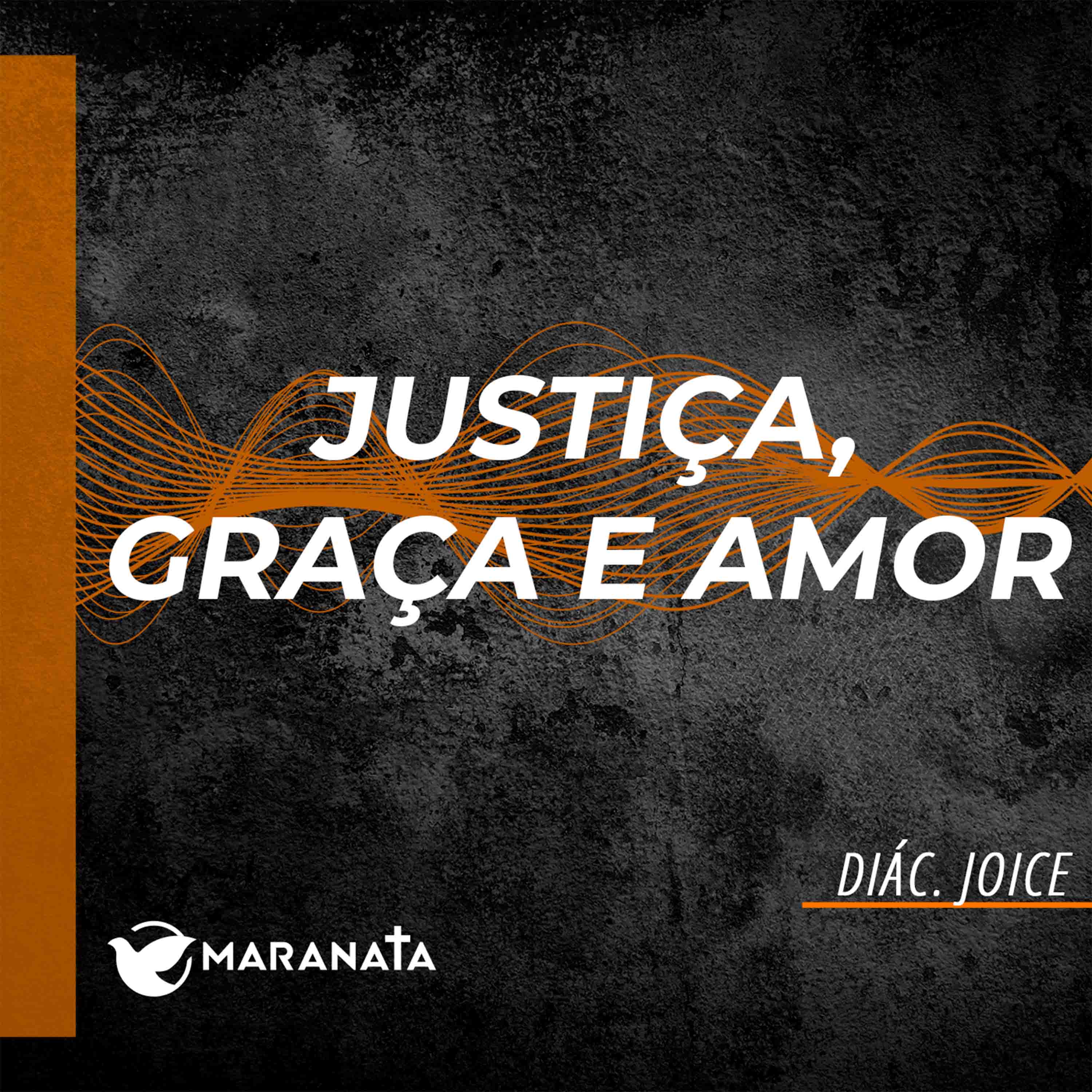 Justiça, graça e amor - Diác. Joice episode artwork