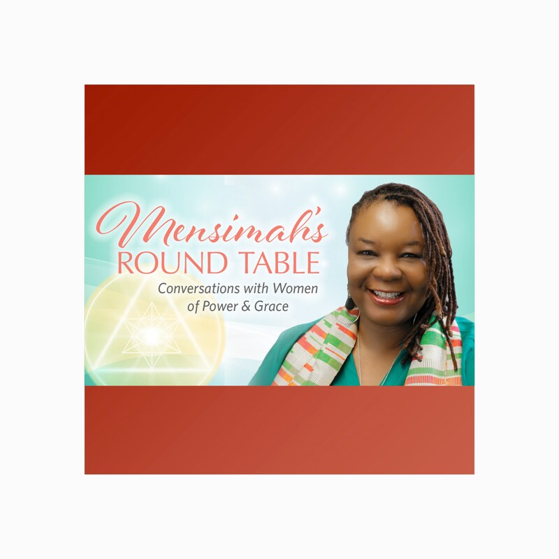 Artwork for podcast Mensimah's Round Table: Conversations for Women of Power and Grace