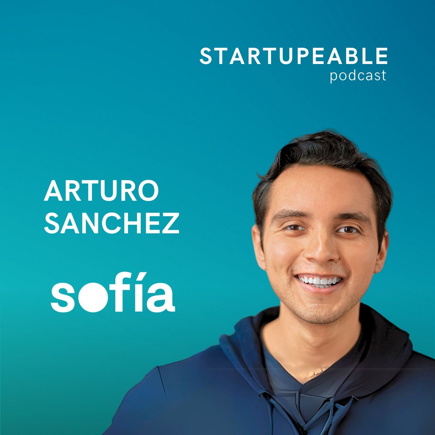 Pivotar de B2C a B2B, Manejar Expectativas de Inversionistas & Aplicar Inteligencia Artificial en Servicios Médicos | Arturo Sanchez, Sofía
