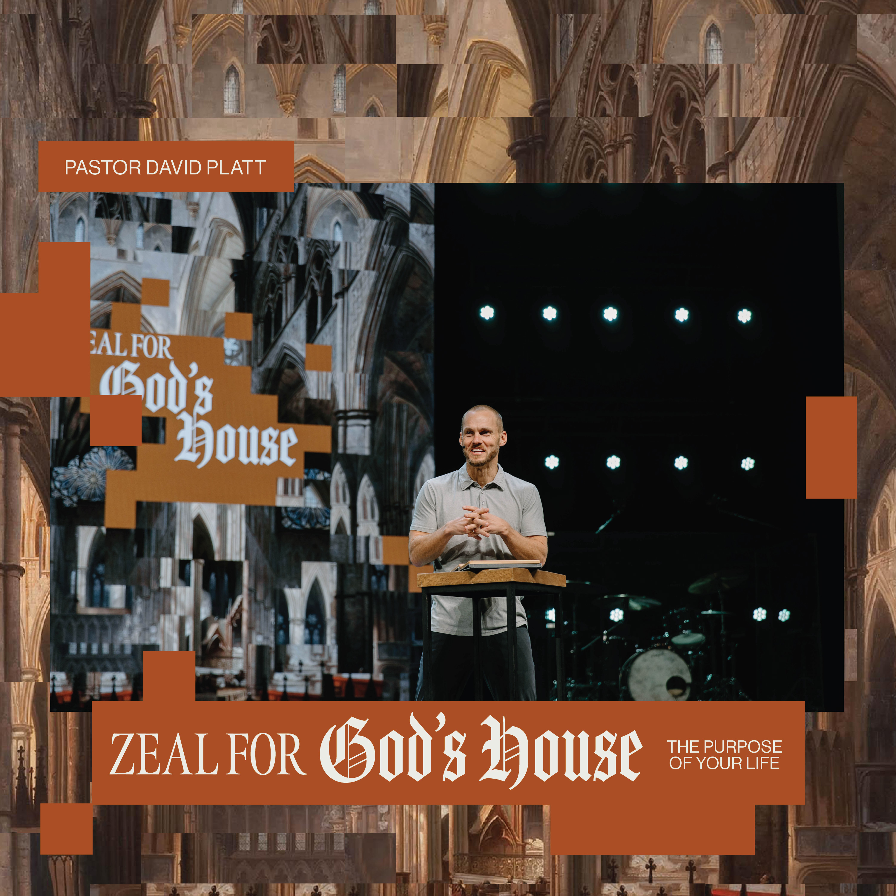 Zeal For God's House: The Purpose of Your Life – David Platt