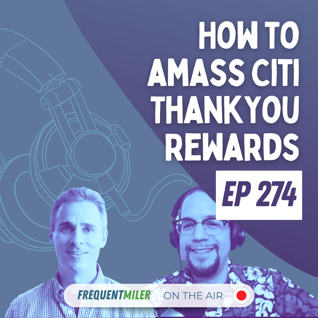 http://How%20to%20Amass%20Citi%20ThankYou%20Rewards%20|%20Frequent%20Miler%20on%20the%20Air%20Ep274%20|%209-27-24