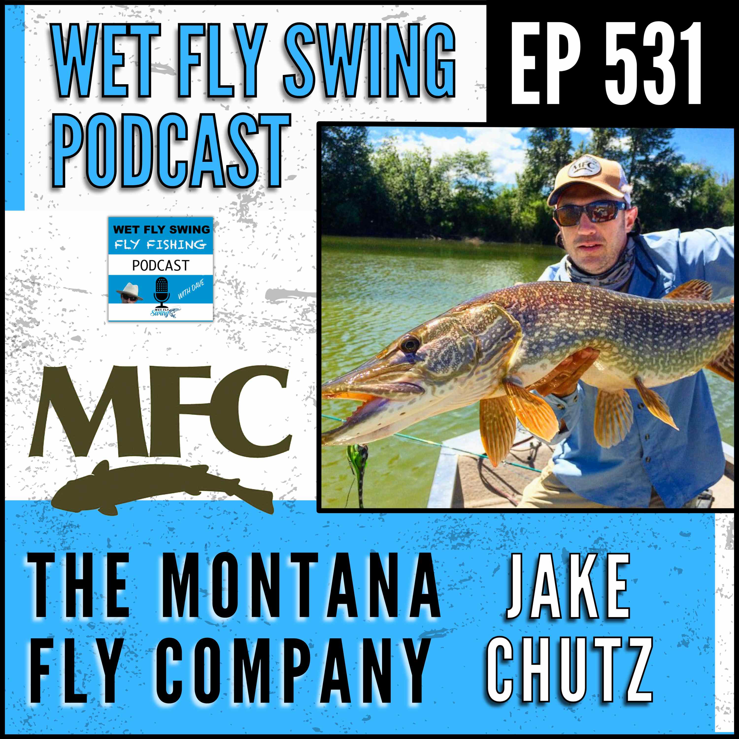 WFS 531 - The Montana Fly Company with Jake Chutz - Adam Trina, Boat Box, Sparkle Minnow episode artwork