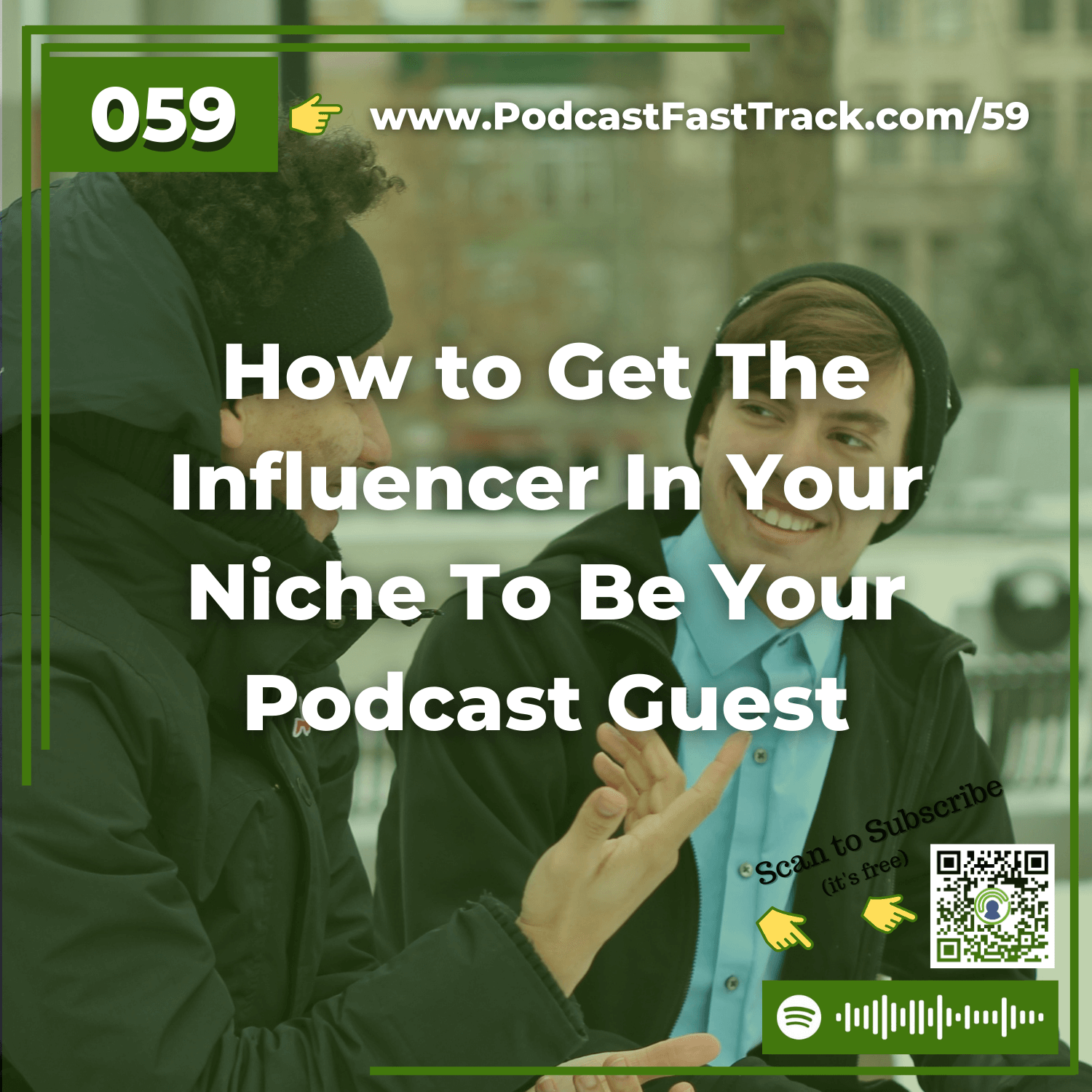 59: How to Get The Influencer In Your Niche To Be Your Podcast Guest