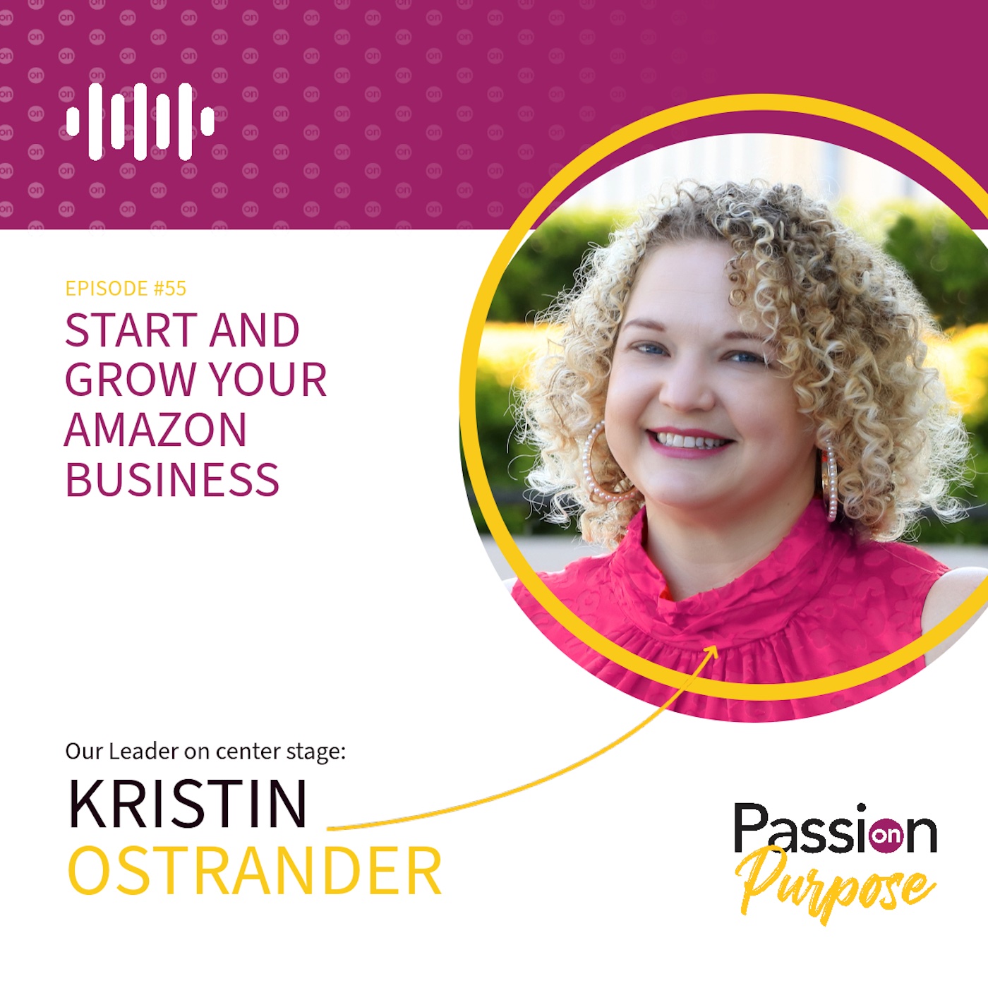 Passion on Purpose: Leaders on Center Stage