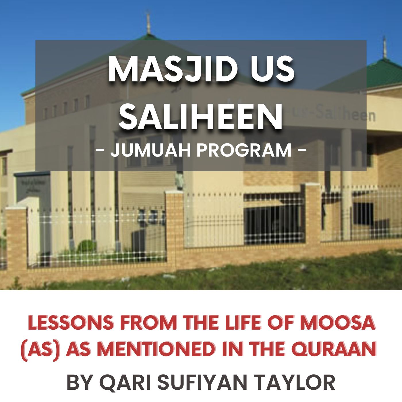 Lessons from the life of Moosa (AS) as mentioned in the Quraan by Qari Sufiyan Taylor