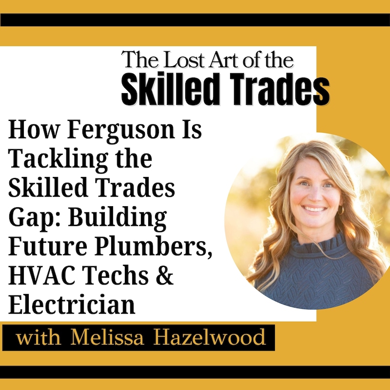 Artwork for podcast The Lost Art Of the Skilled Trades